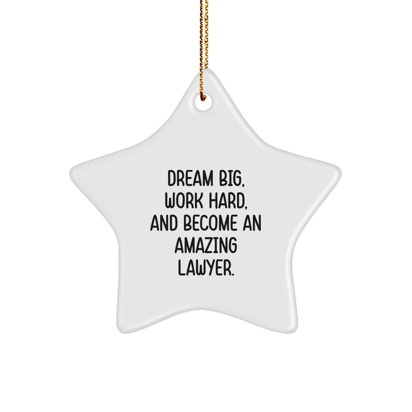 Funny Lawyer Gifts from Men to Lawyer Friends, Star Ornament with Dream Big Quote, Christmas Unique Gifts for Lawyer Family - Image 1