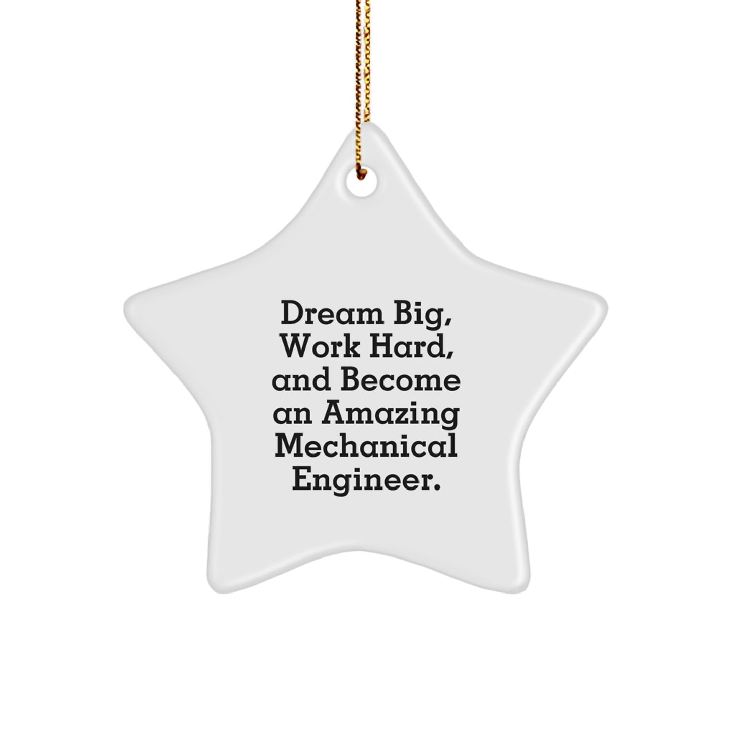 Funny Mechanical Engineer Gift, Star Ornament, Inspirational Quote for Him, Dream Big Work Hard, Unique Christmas Unique Gifts from Friends - Image 1
