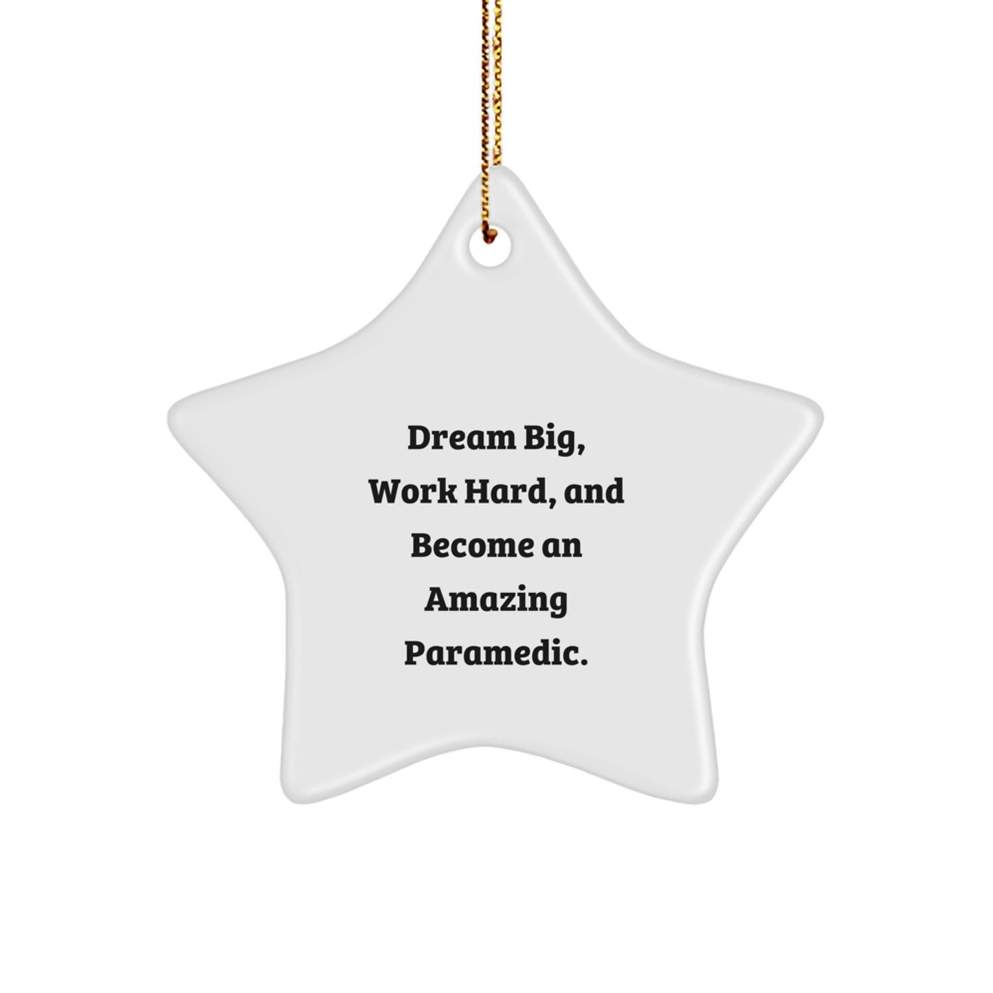 Rescue Worker Star Ornament, Dream Big, Work Hard, And Become An Amazing Gift for Christmas - Image 1