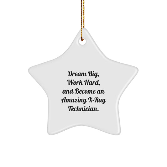 X-Ray Technician Gifts from Friends - Inspirational Star Ornament for Christmas - 'Dream Big, Work Hard, And Become An Amazing X-ray Technician.' - Image 1
