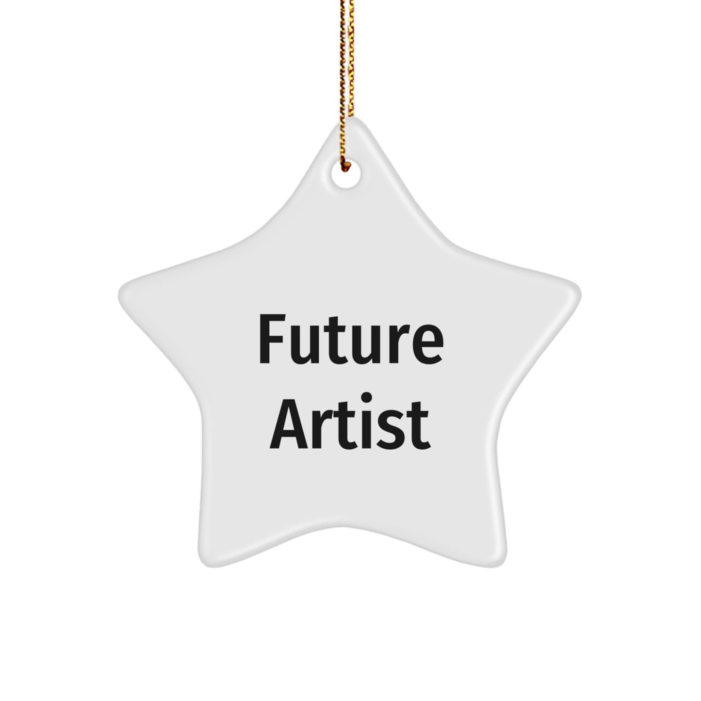 Funny Future Artist Quote Star Ornament Gifts, Gifts from Friends, Gifts for Artist, Artist Gifts, Star Ornament, Christmas Unique Gifts - Image 1