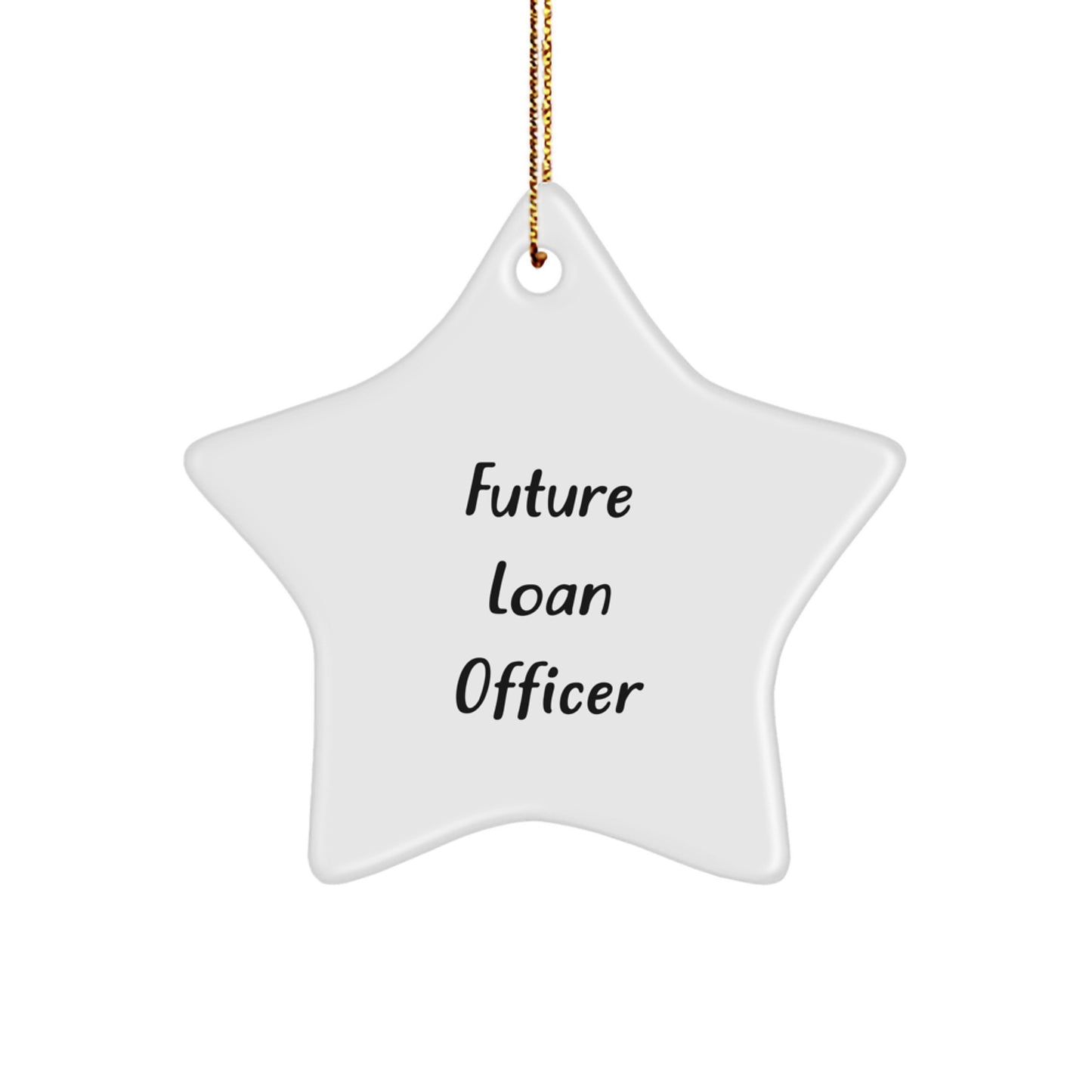 Funny Future Loan Officer Gifts from Friends for Loan Officer Christmas Unique Star Ornament, Inspirational Star Shaped MDF Wooden Star Ornament with Gold Cord - Image 1