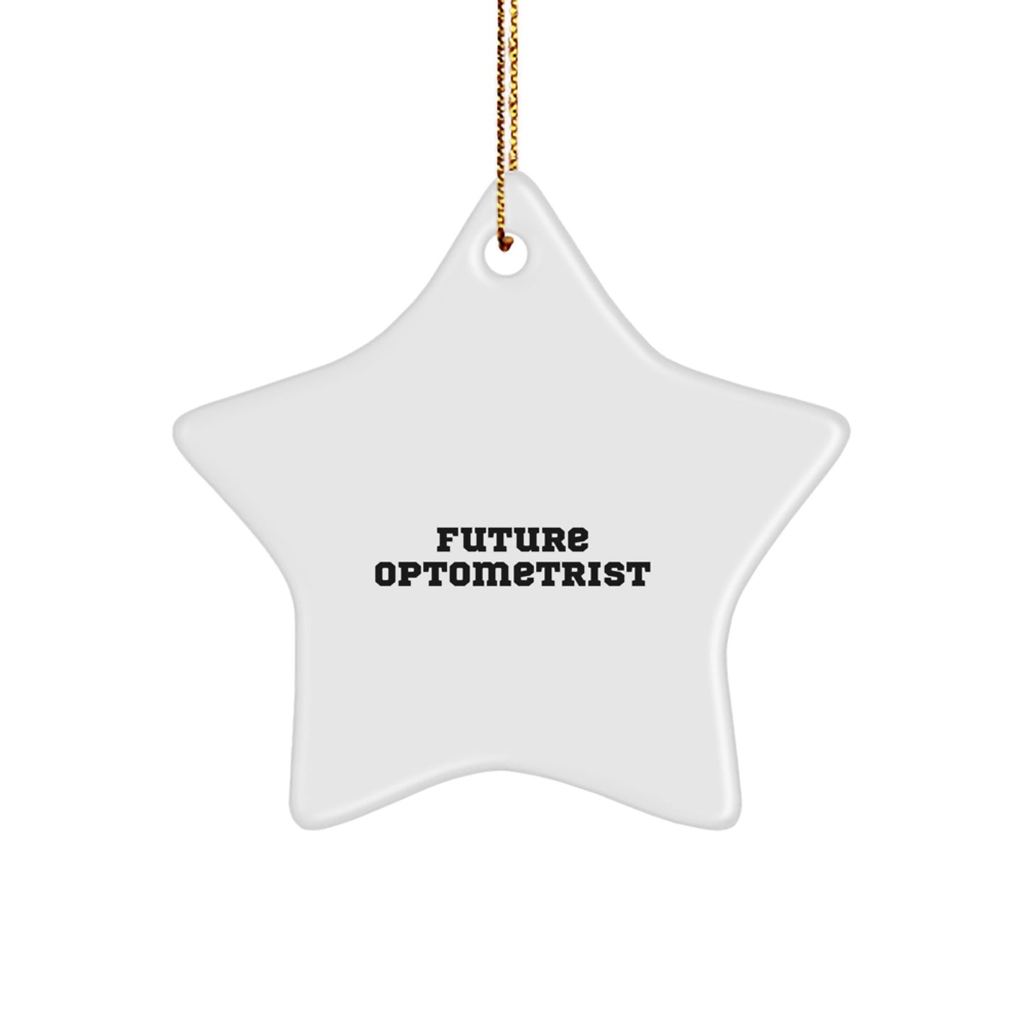 Funny Future Optometrist Gifts from Family, Friends, or Coworkers - Optometrist Star Ornament for Christmas Unique Gifts - Image 1