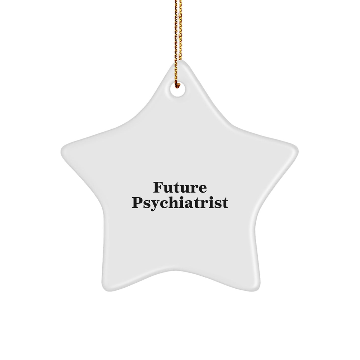 Funny Future Psychiatrist Star Ornament Gifts from Friends for Christmas, Unique Gift Ideas for Men, Women, Coworkers, Family, Christmas Unique Gifts for Psychiatrist - Image 1