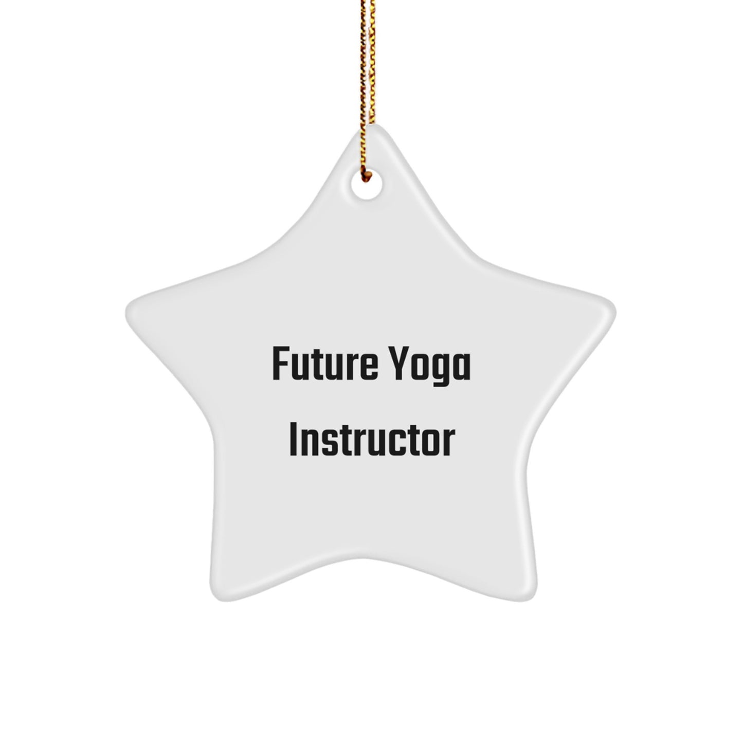 Funny Future Yoga Instructor Star Ornament Gifts from Friends, Gifts for Yoga Instructor, Christmas Unique Gift - Image 1