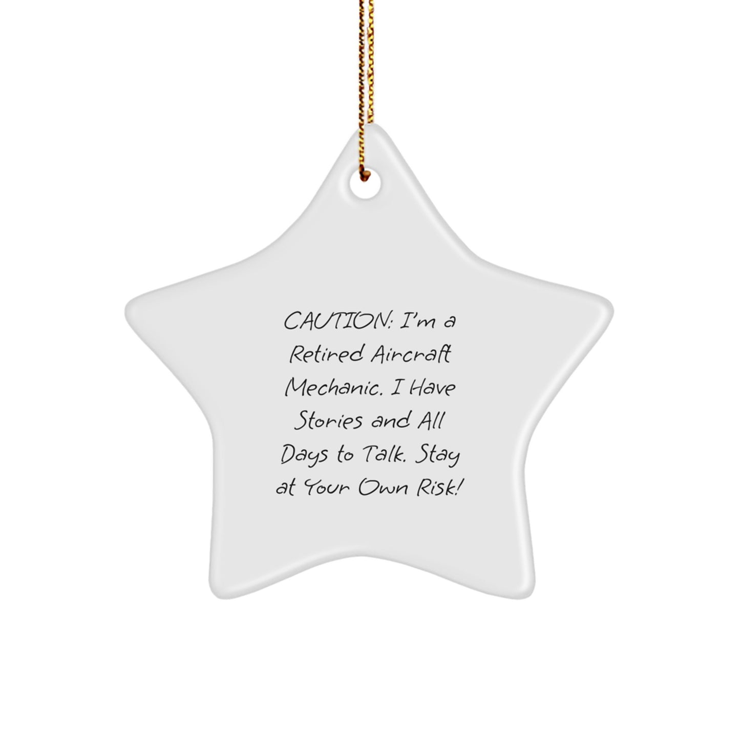 Funny Quote Gifts from Friends to Aircraft Mechanic Men, Christmas Unique Star Ornament, Stay at Your Own Risk! Aircraft Mechanic Gifts - Image 1