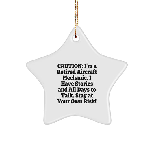 Aircraft Mechanic Star Ornament, Funny Gift for Friends or Family, Christmas Unique Decor, 'I'm a Retired Aircraft Mechanic, Stay at Your Own Risk!' Quote - Image 1