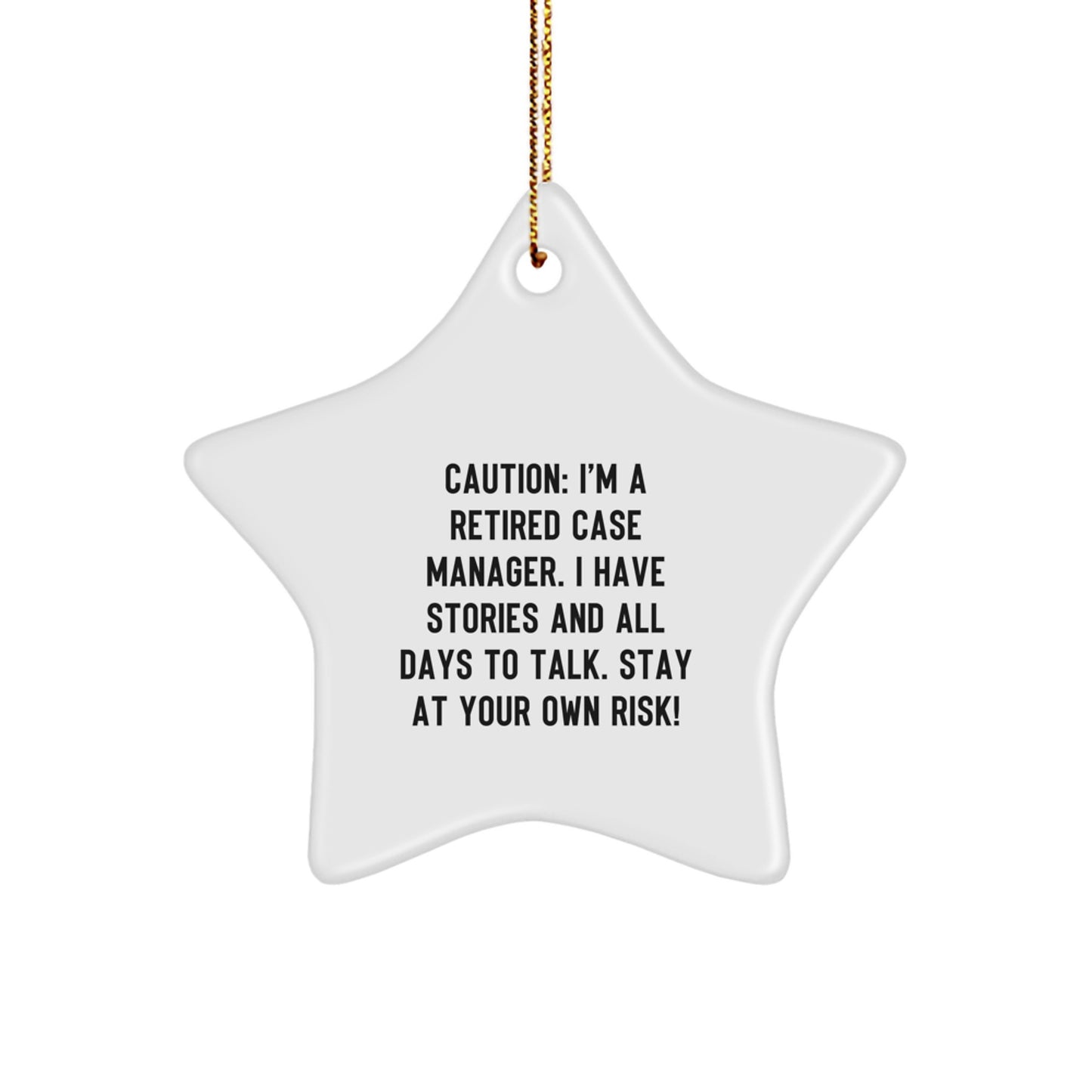 Funny Case Manager Gifts from Friends - Caution: I'm A Retired Case Manager... Star Ornament for Christmas - Image 1