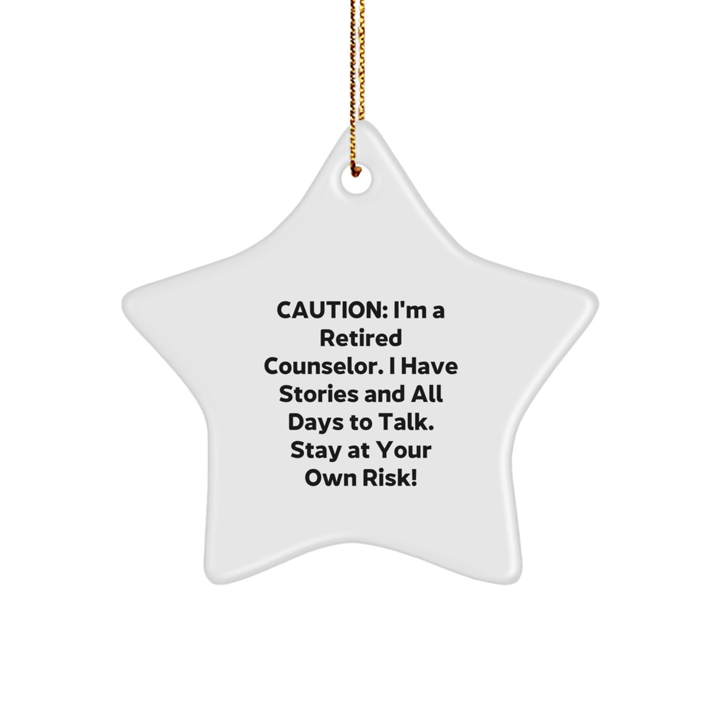 Counselor Gifts from Friends and Family - Funny Star Ornament for Christmas, 'Caution: I'm A Retired Counselor...' - Unique Star Shaped Decor - Image 1