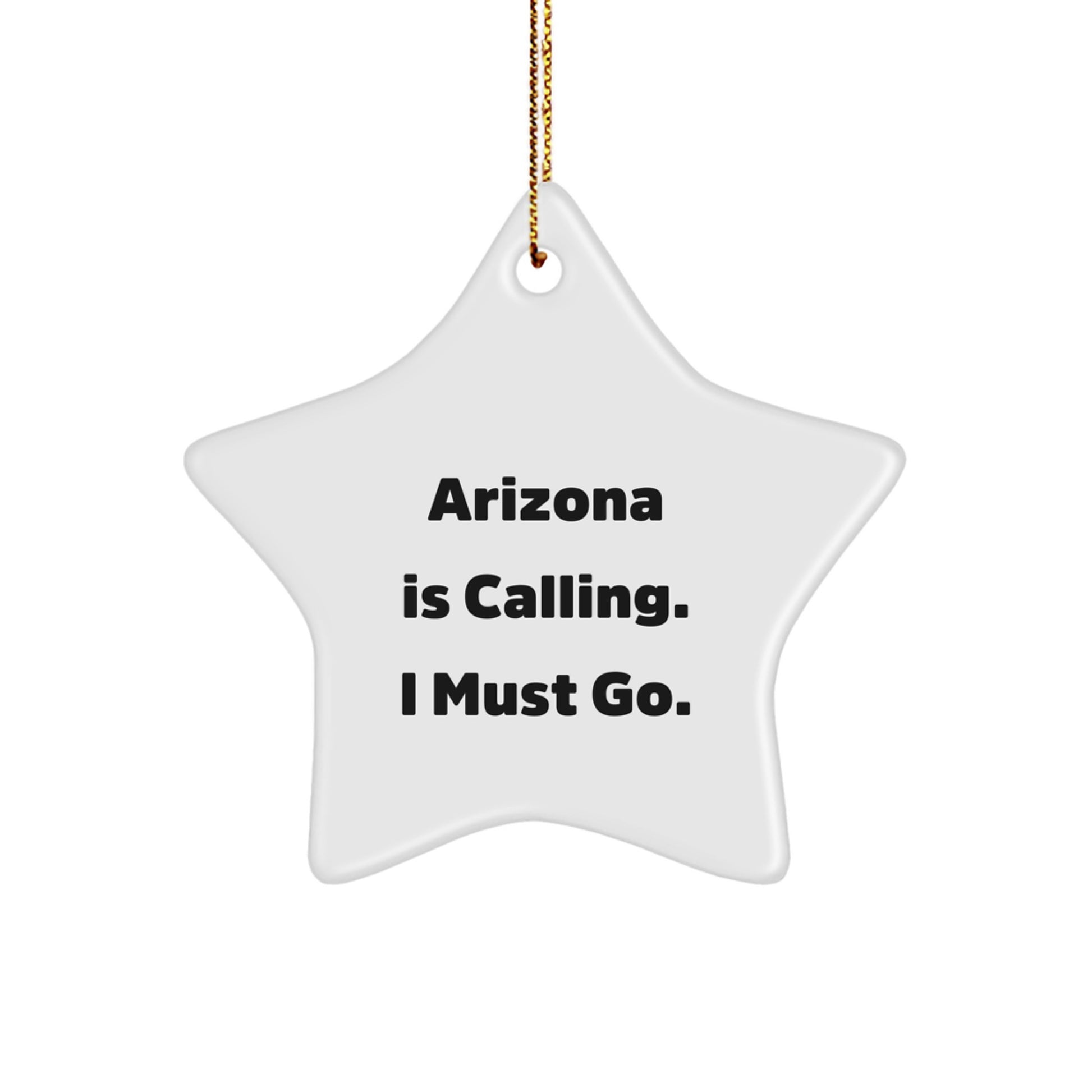 Arizona Star Ornament Gifts for Men from Friends, Arizona Calling I Must Go White Star Shaped Christmas Unique Gifts - Image 1