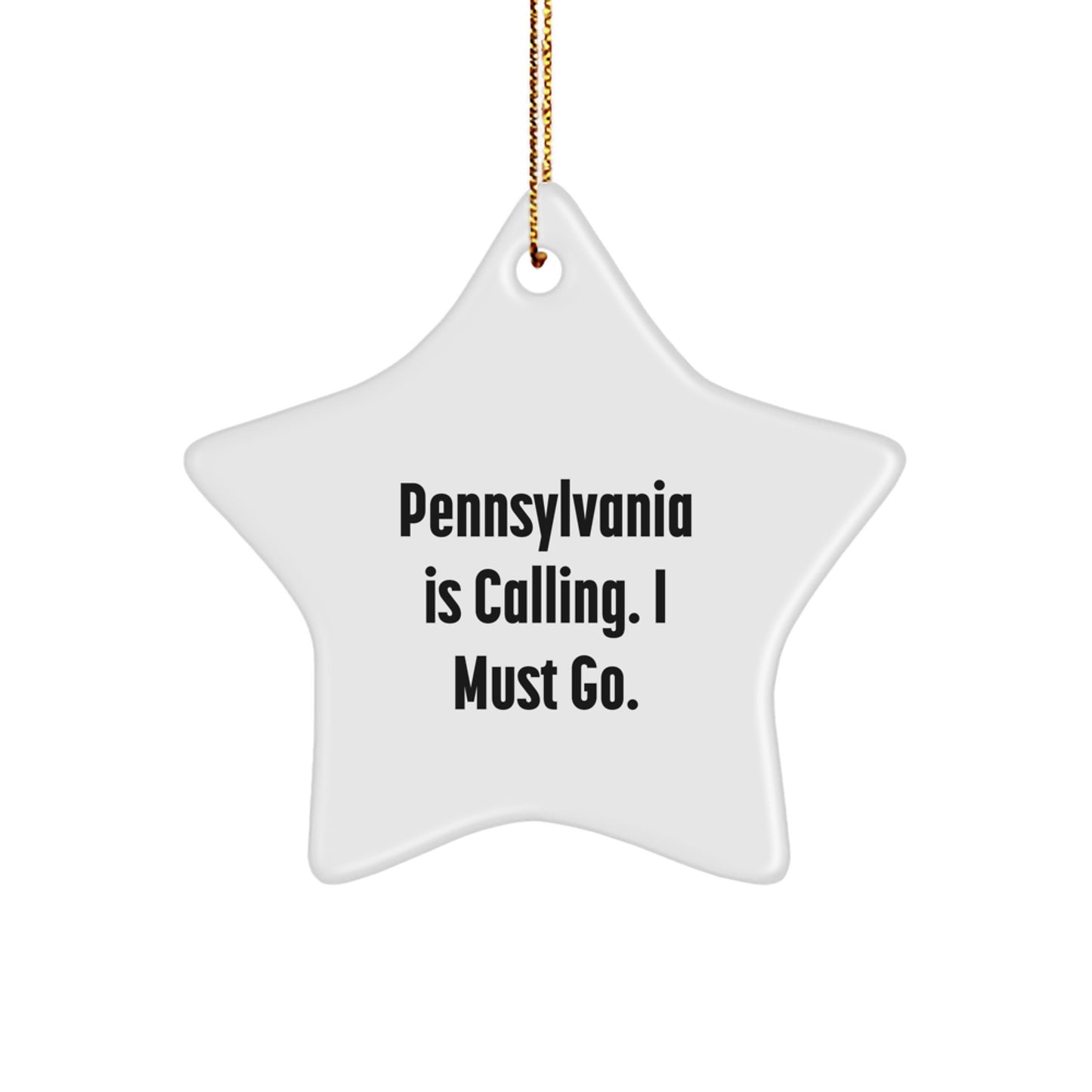 Pennsylvania Star Ornament - 'Pennsylvania Is Calling. I Must Go.' Star Shaped Gift for Friends from Pennsylvania - Image 1