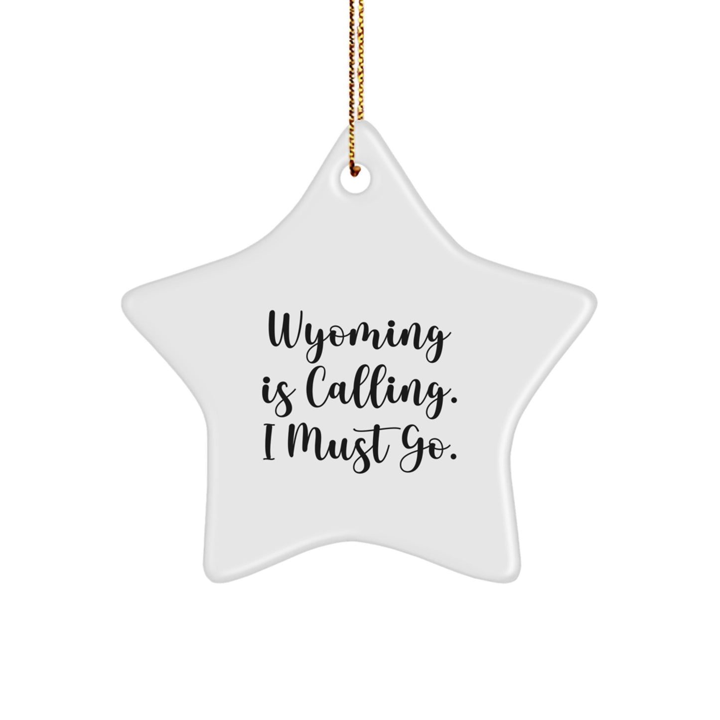 Wyoming Calling, Gifts for Friends from Wyoming, Star Ornament Christmas Decor - Image 1