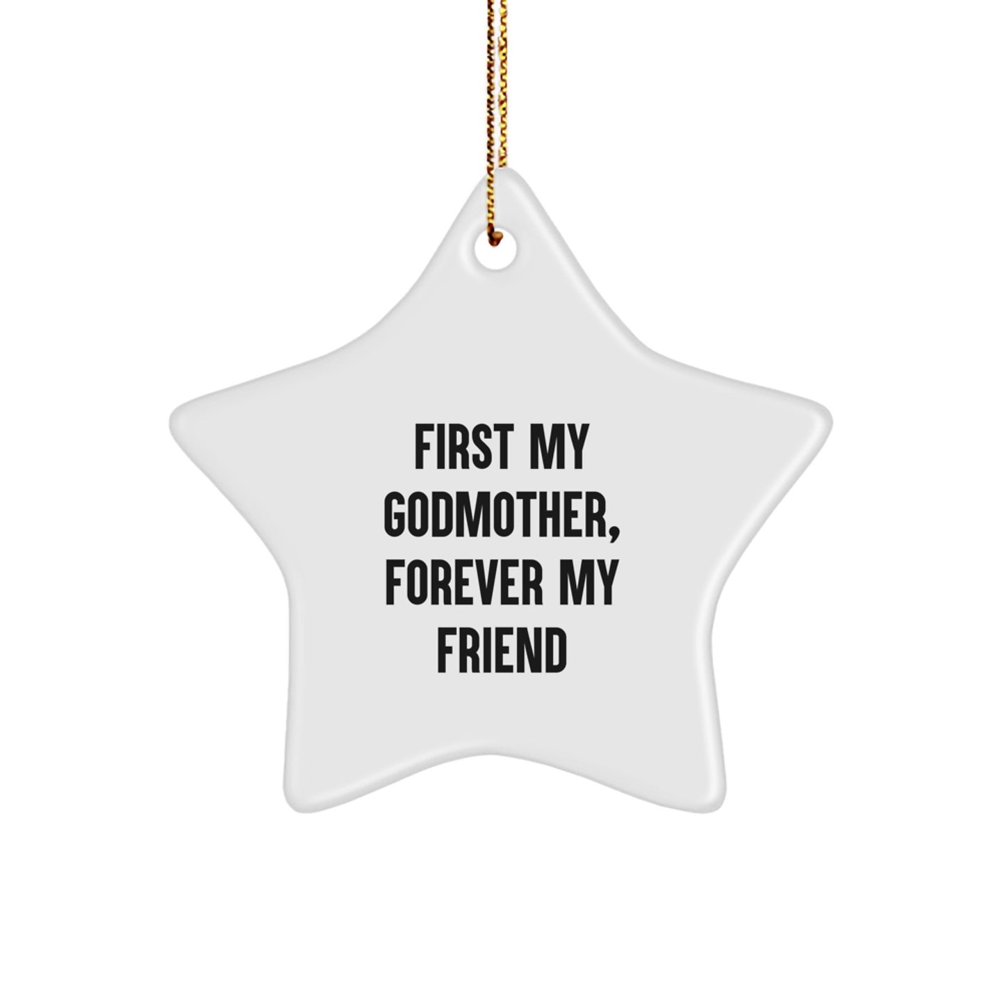 Godmother Gifts, First My Godmother, Forever My Friend Star Ornament, Christmas Unique Gifts from Family to Godmother - Image 1