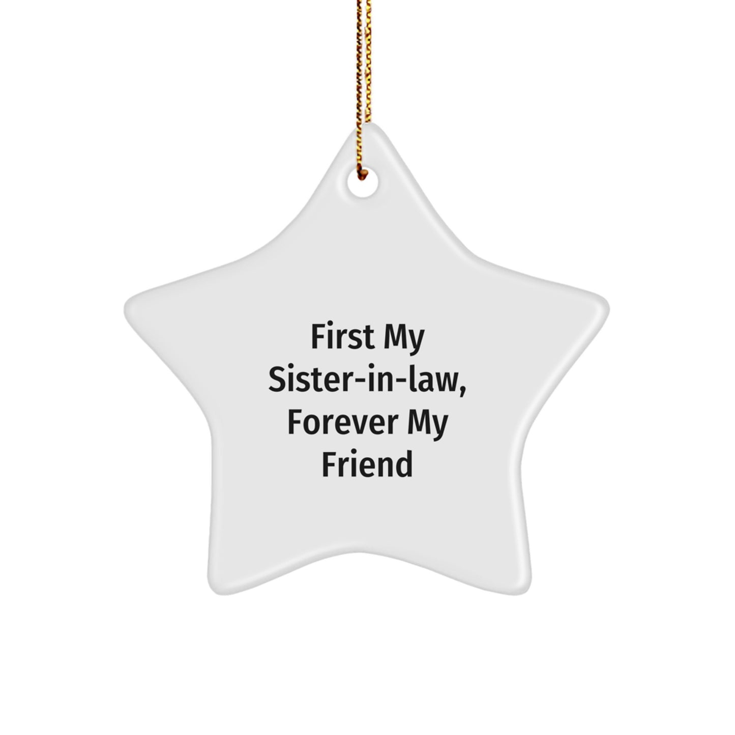 Funny Sister-in-law Gifts from Men, Unique Star Ornament for Sister-in-law, First 'My Sister-in-law, Forever My Friend' Christmas Decorations - Image 1