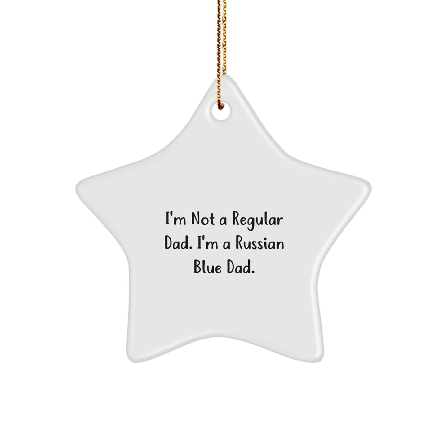 Russian Blue Cat Gifts, Funny Star Ornament, I'm Not A Regular Dad. I'm A Russian Blue Dad. Gifts from Dad for Russian Blue Cat, Christmas Unique Gifts - Image 1