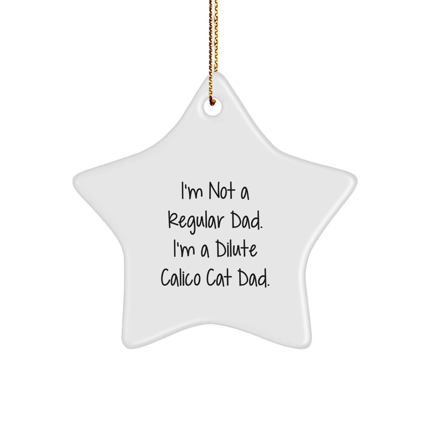 Funny Dilute Calico Cat Dad Gifts, Star Ornament for Christmas Unique Gifts from Men, Gifts for Dilute Calico Cat Owners - Image 1