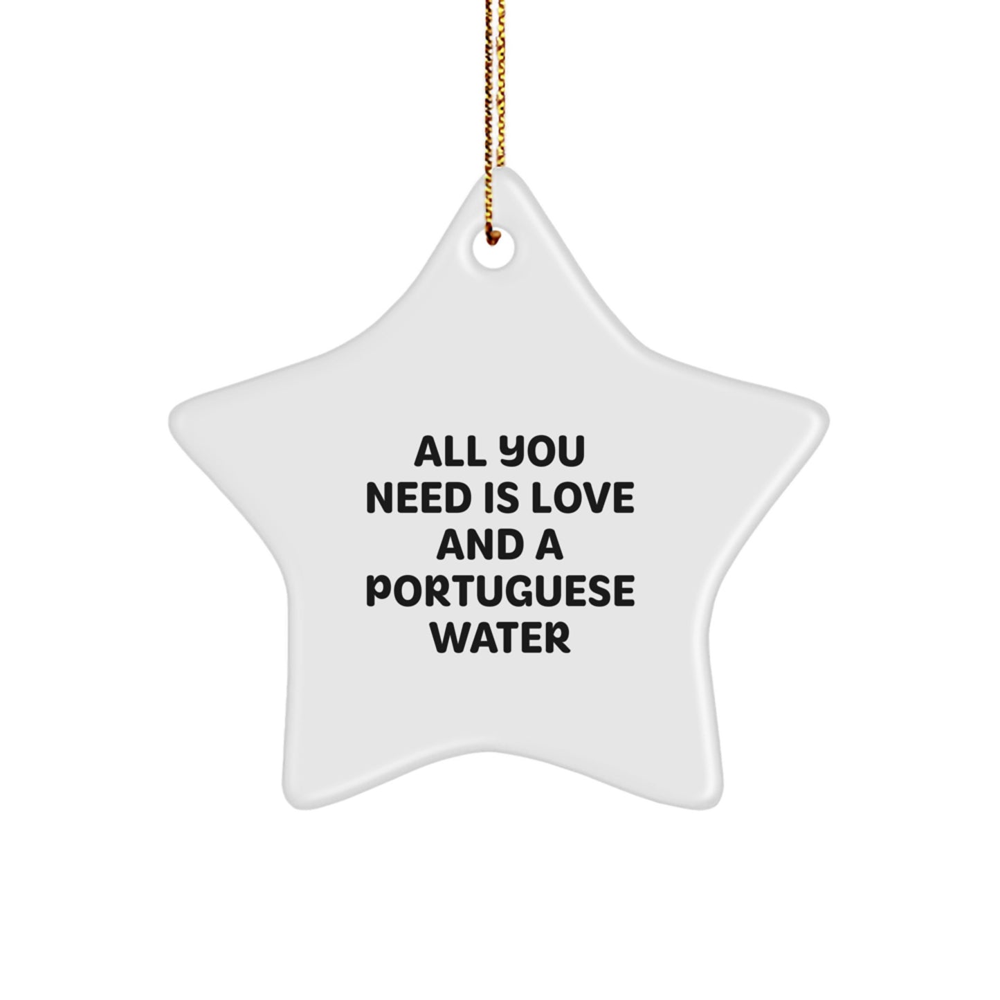 All You Need Is Love And A Portuguese Water Dog's Star Ornament, Gifts from Friends and Family for Portuguese Water Dog Lovers, Christmas Unique Presents - Image 1