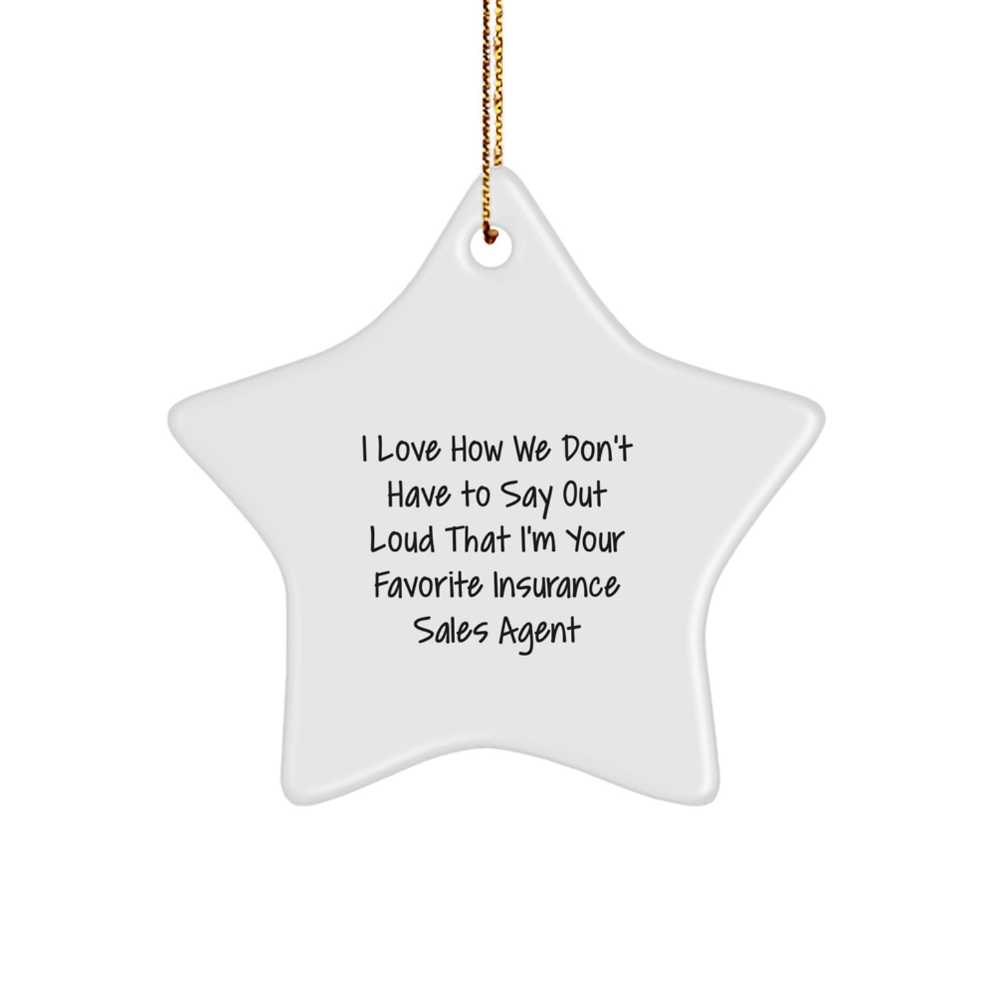 Funny Insurance Sales Agent Star Ornament Gifts from Friends, Cute Star Shaped MDF with Sublimation Printing, Ideal Christmas Unique Gifts for Insurance Sales Agent Colleagues - Image 1