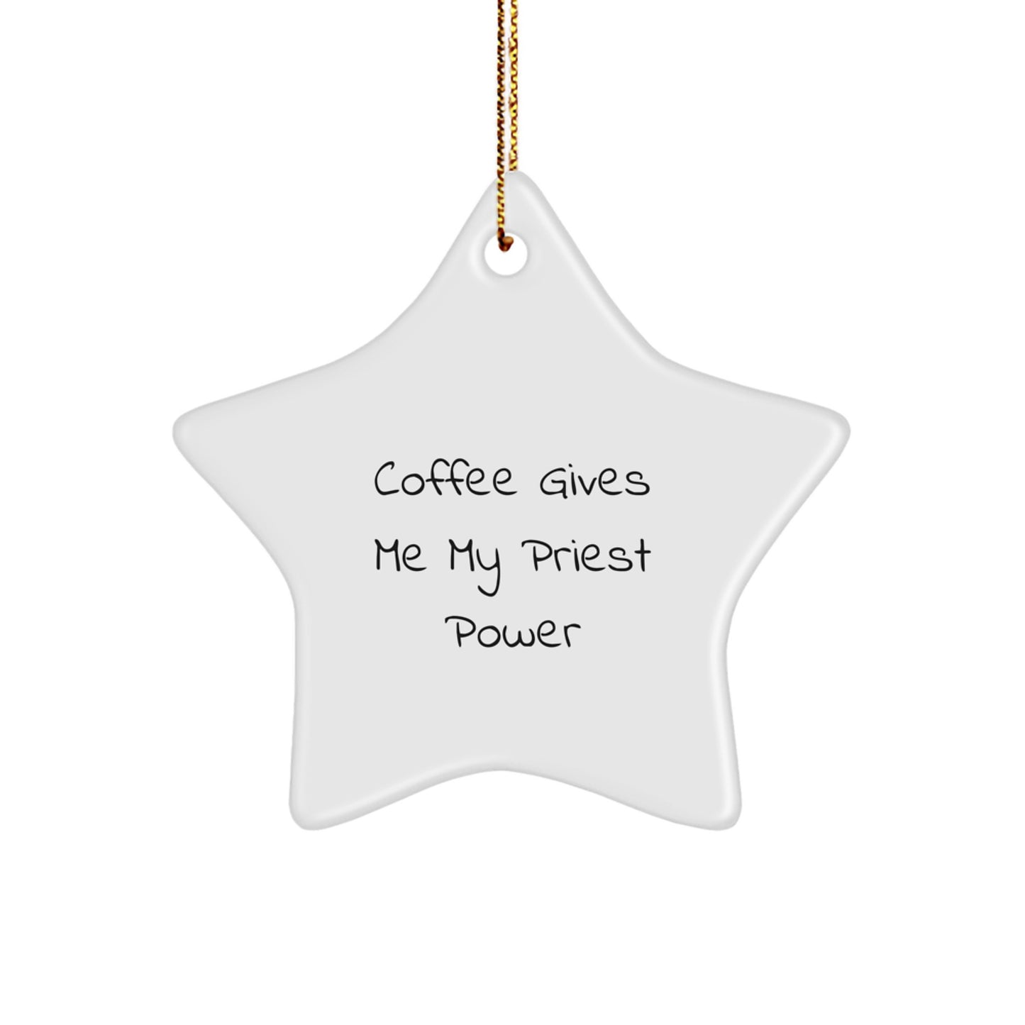 Funny Priest Gifts from Friends - 'Coffee Gives Me My Priest Power' Star Ornament for Men, Women, Family Christmas - Image 1