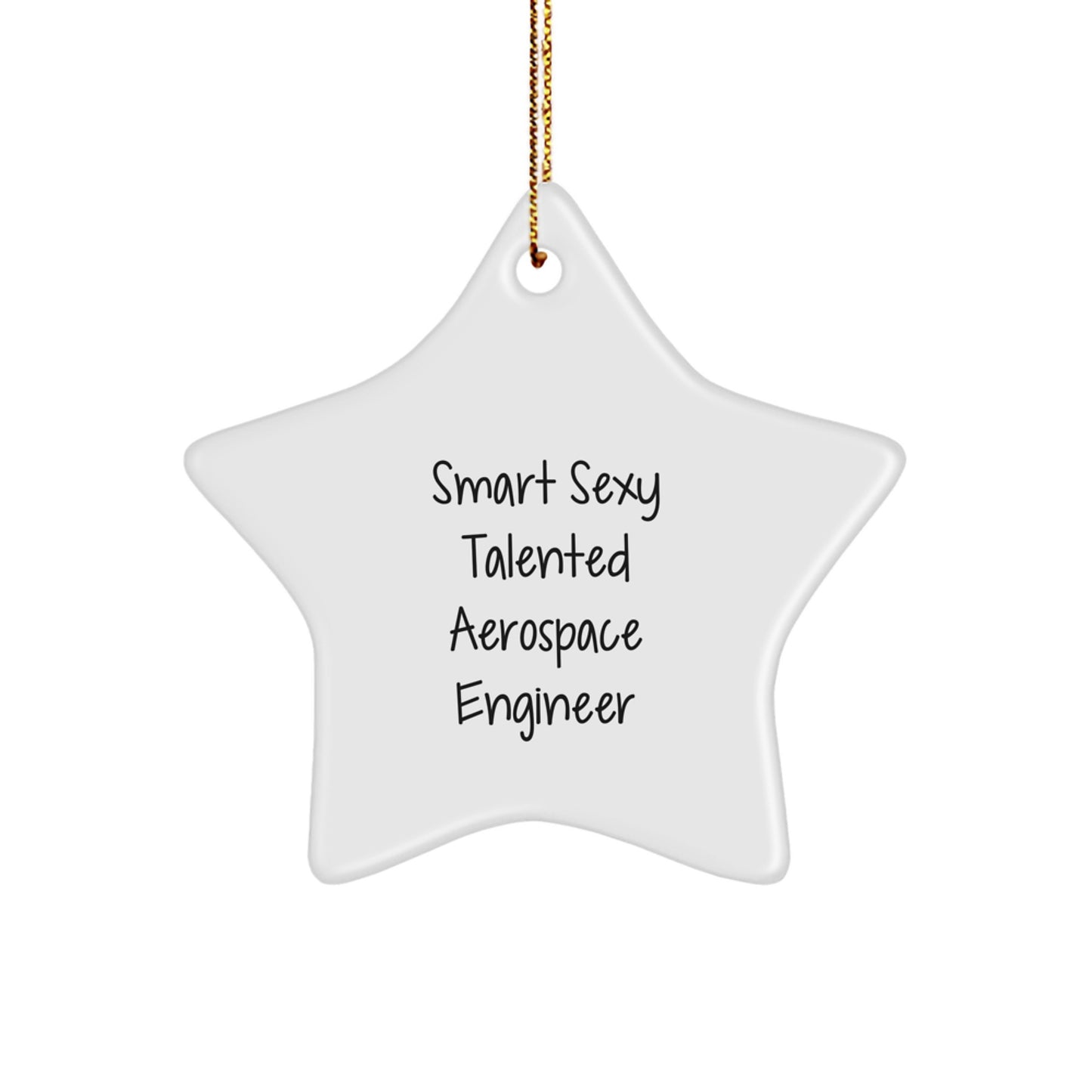 Aerospace Engineer Gifts, Funny Star Ornament for Christmas, 'Smart Sexy Talented' Quote, Gifts from Family to Friends - Image 1