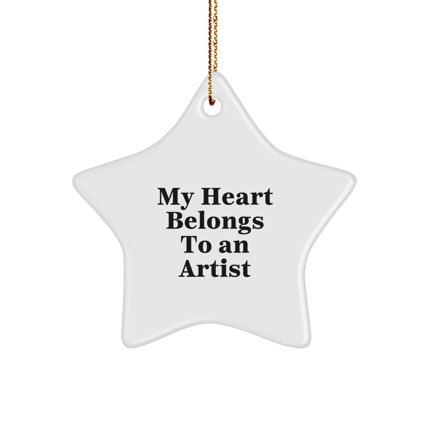 Artist Gifts from Friends and Family - Star Ornament with My Heart Belongs To An Artist Quote, Unique Christmas Unique Gifts for Artist, Funny Star Shaped Ornament - Image 1