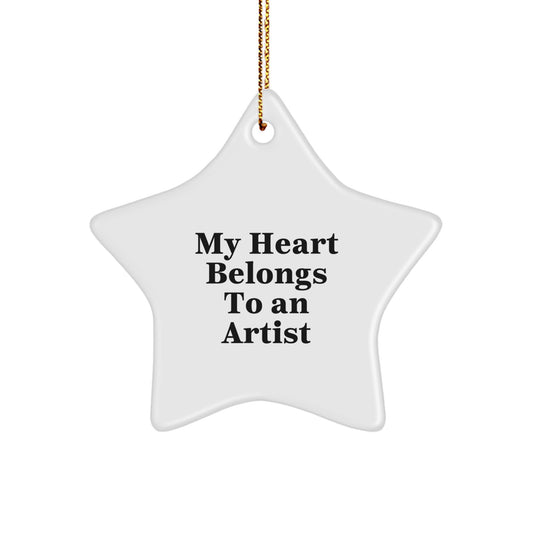 Artist Gifts from Friends and Family - Star Ornament with My Heart Belongs To An Artist Quote, Unique Christmas Unique Gifts for Artist, Funny Star Shaped Ornament - Image 1