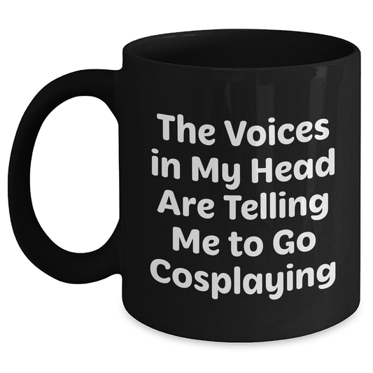 Funny Cosplaying Gifts from Friends to Cosplayers, Inspirational Black Coffee Mug for Graduation - Main