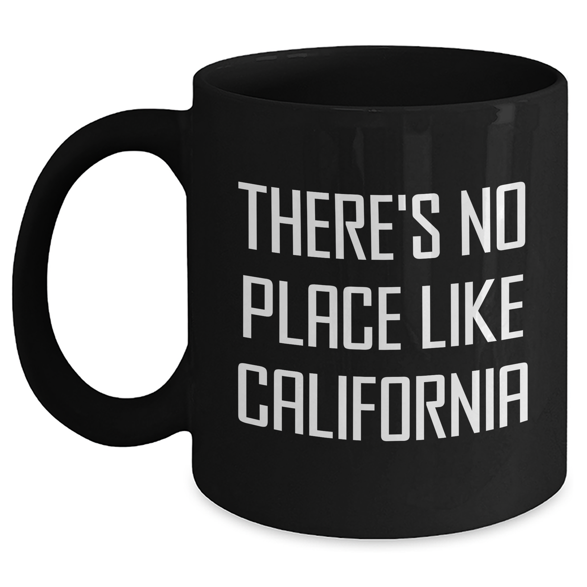 California Gifts from Friends, Unique Graduation Mugs with Funny Quote, There's No Place Like California, Black Coffee Mug - Main
