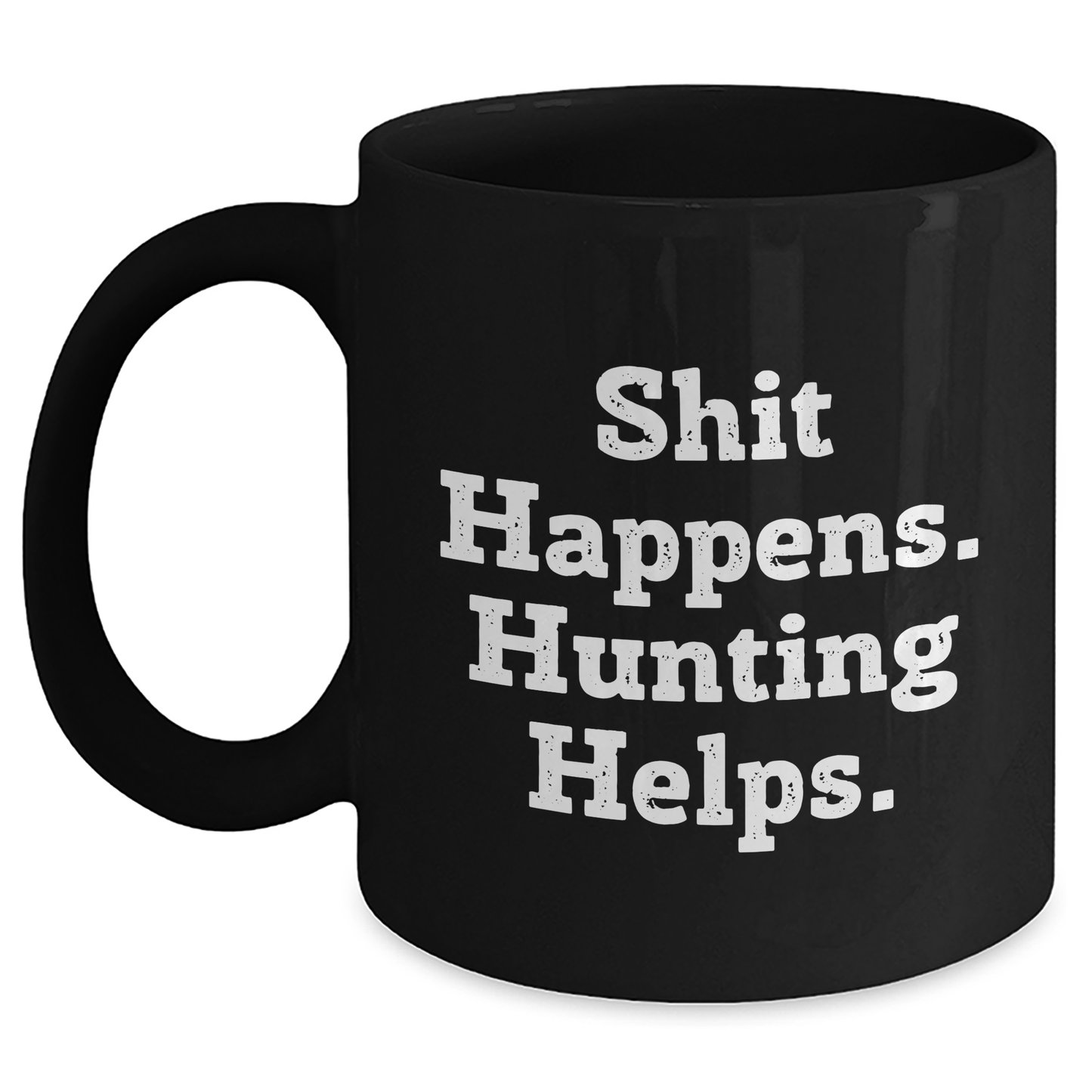 Funny Hunting Themed Gifts for Men, Black Coffee Mug for Graduation, 'Shit Happens. Hunting Helps.' Quote, Gifts from Friends, Gifts for Hunting Enthusiasts - Main
