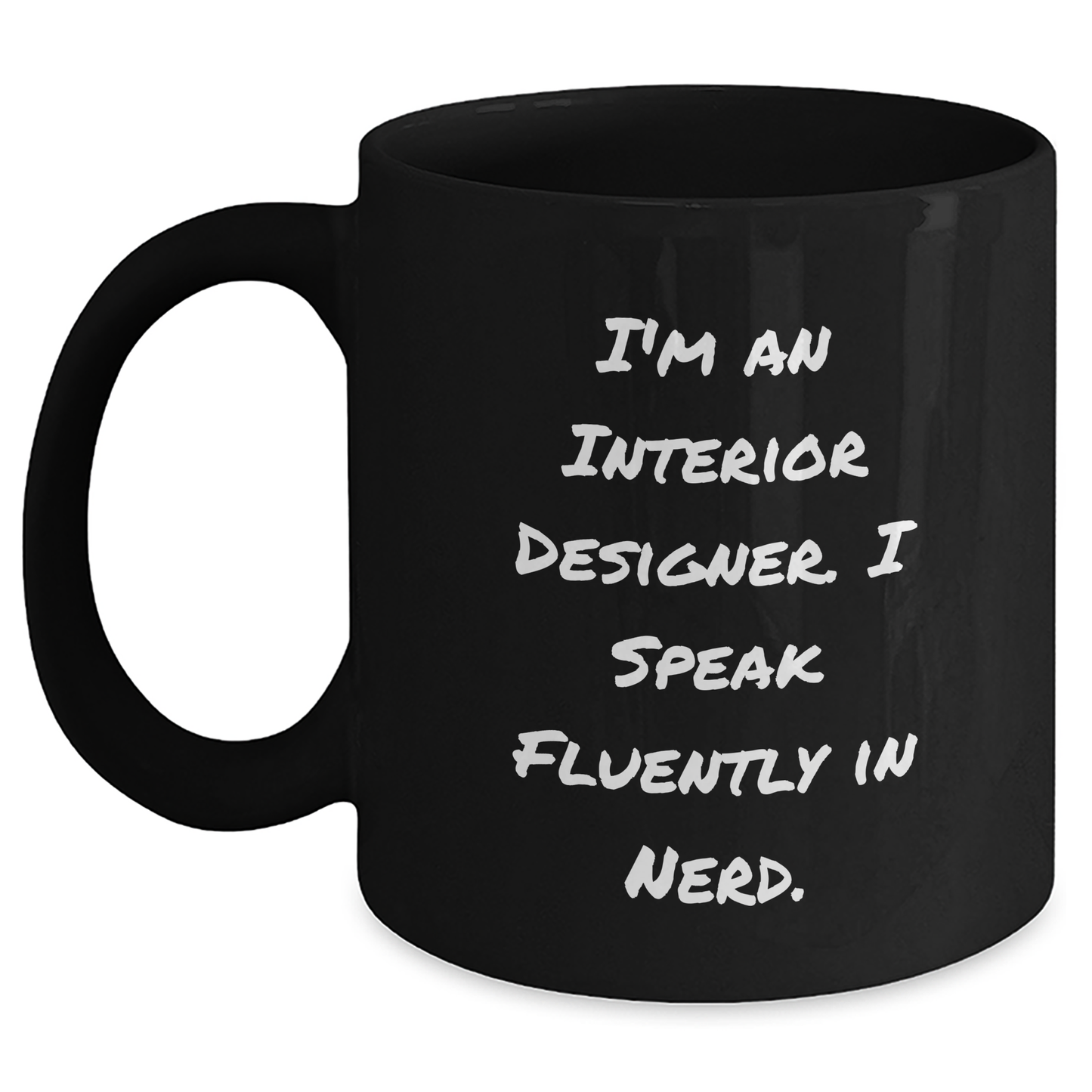Funny Interior Designer Gifts from Friends for Graduation Unique Mugs, I'm An Interior Designer. I Speak Fluently In genius., Black Coffee Mug - Main
