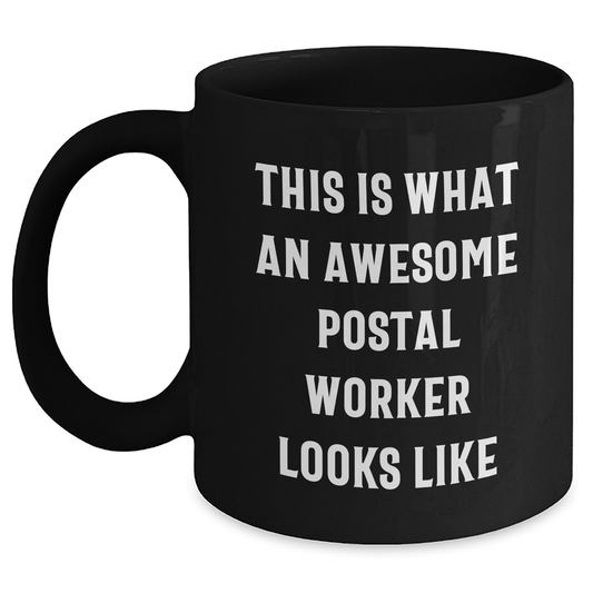 Funny Postal Worker Gifts for Men from Coworkers - 'This Is What An Awesome Postal Worker Looks Like' Quote Black Coffee Mug for Graduation - Main