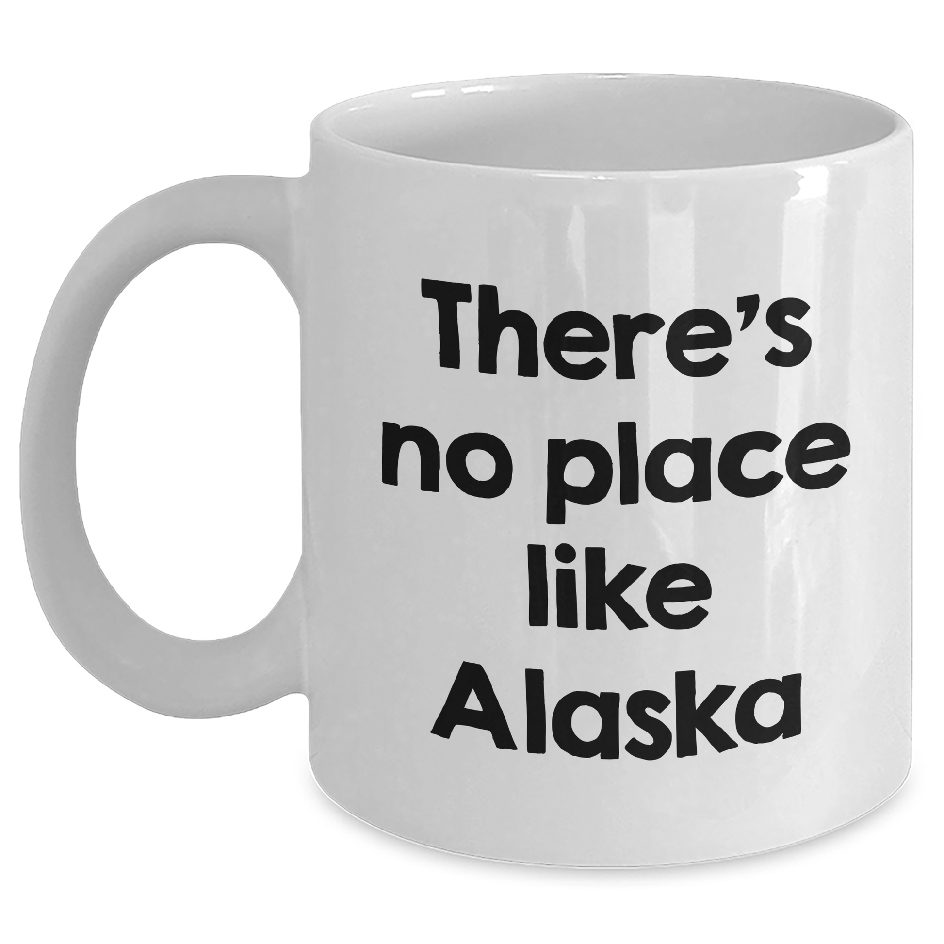 Funny Alaska Gifts for Men from Family - There's No Place Like Alaska White Coffee Mug for Graduation - Main