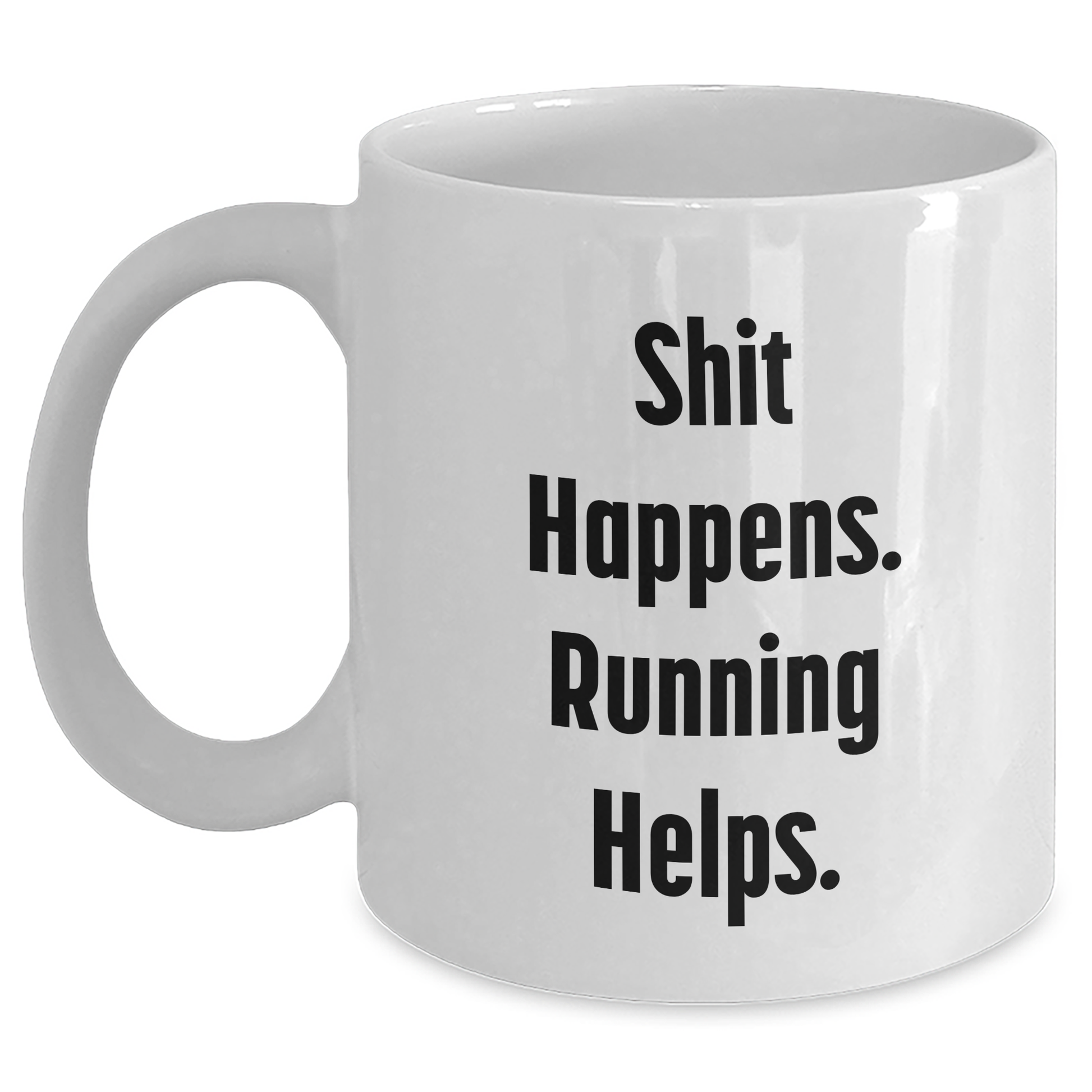Funny Running Gifts from Friends for Running Men White Coffee Mug - Shit Happens, Running Helps! - Main