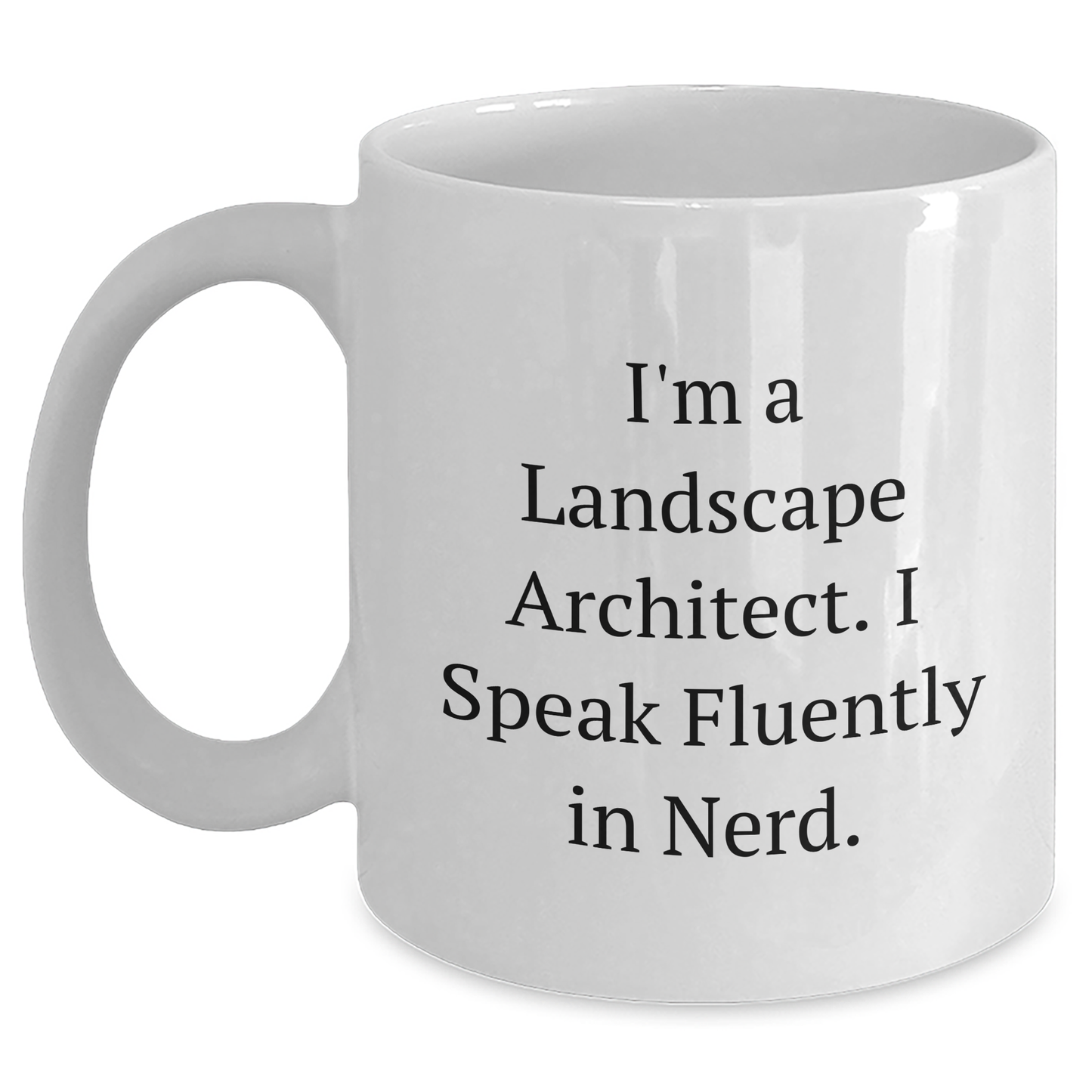 I'm A Landscape Architect Funny White Coffee Mug Gifts from Friends for Graduation - Main