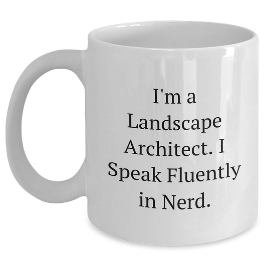 I'm A Landscape Architect Funny White Coffee Mug Gifts from Friends for Graduation - Main