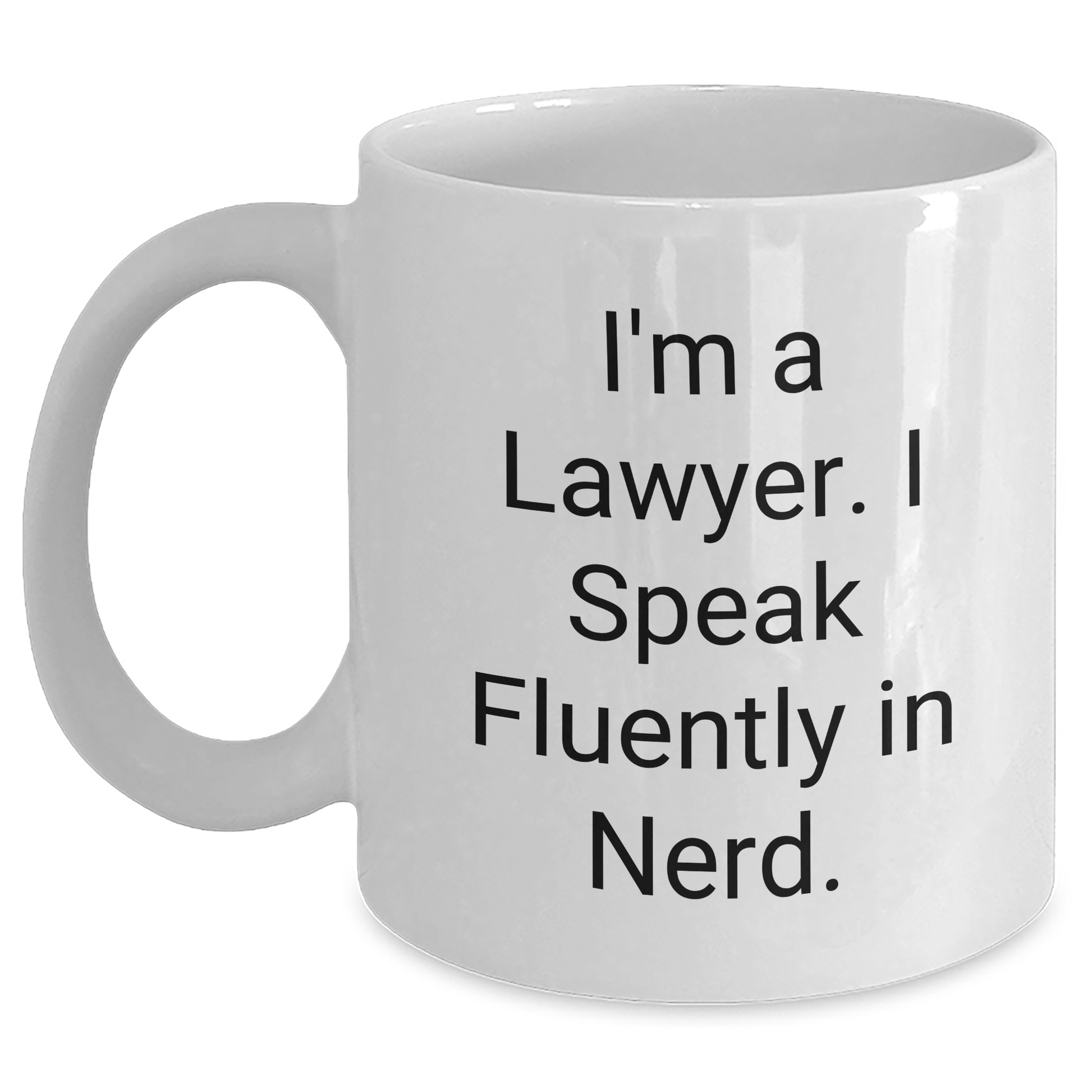 Lawyer Humor White Coffee Mug, Funny Quote Gifts from Friends to Graduating Lawyer, Unique Lawyer Gifts for Him or Her, White Coffee Mug for Lawyer - Main