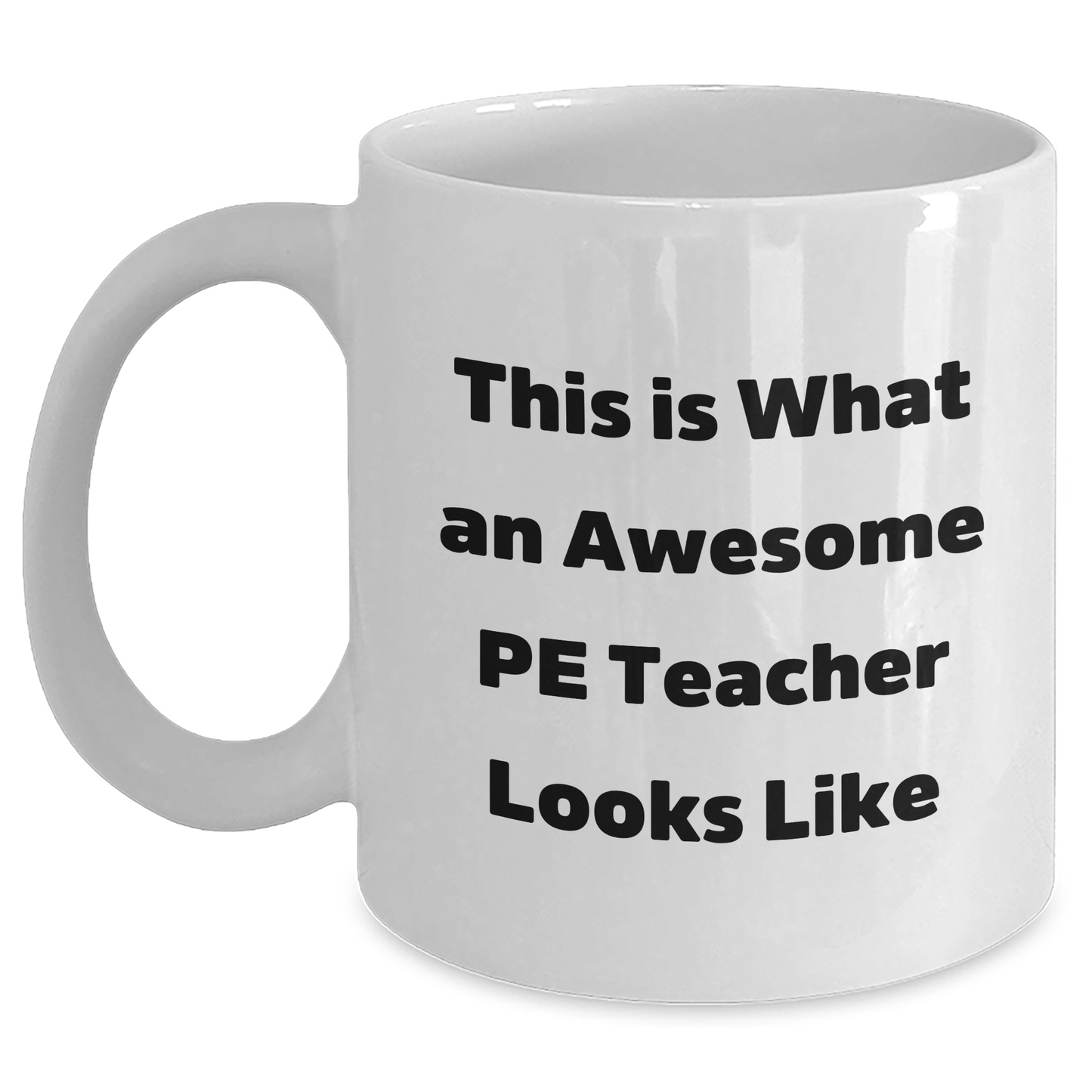 Funny PE Teacher Gifts from Men - 'This Is What An Awesome PE Teacher Looks Like' White Coffee Mug for PE Teacher Graduation Unique Gifts - Main