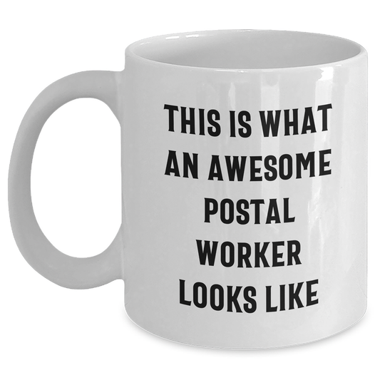Funny Postal Worker Quotes White Coffee Mugs Gifts from Friends and Family for Graduation Unique Gifts - Main