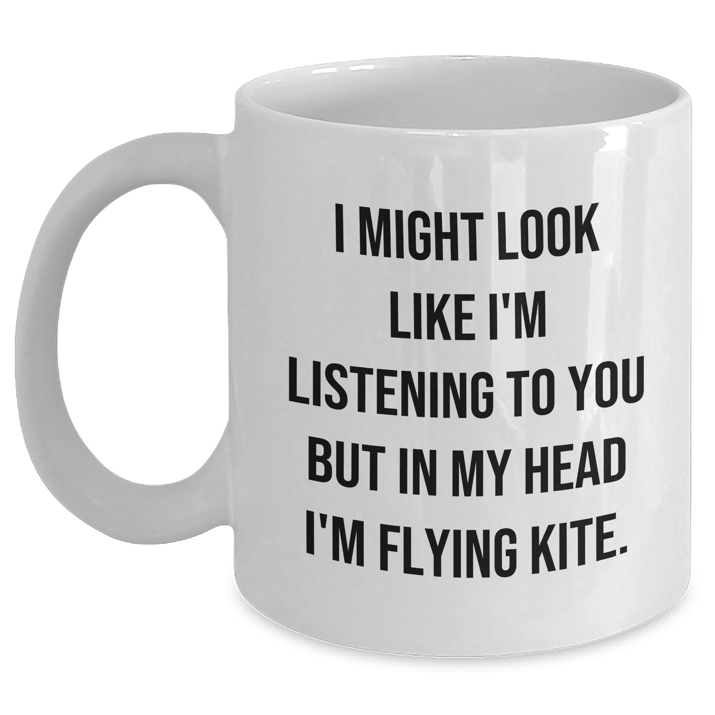 Funny Kite Flying Gifts from Friends and Family for Kite Enthusiasts, White Coffee Mug with 'I Might Look Like I'm Listening To You But In My Head I'm Flying Kite.' Quote, Unique Graduation - Main