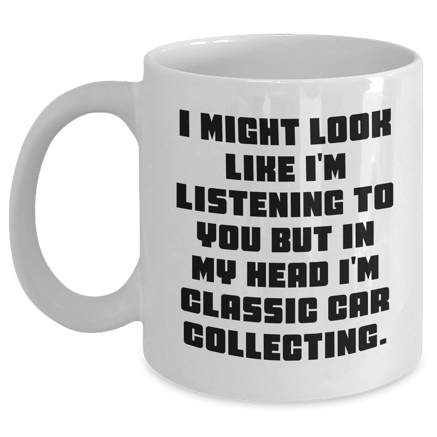 Classic Car Collecting Humor Gifts from Friends, Funny White Coffee Mugs for Classic Car Enthusiasts, Inspirational Graduation Unique Gifts - Main