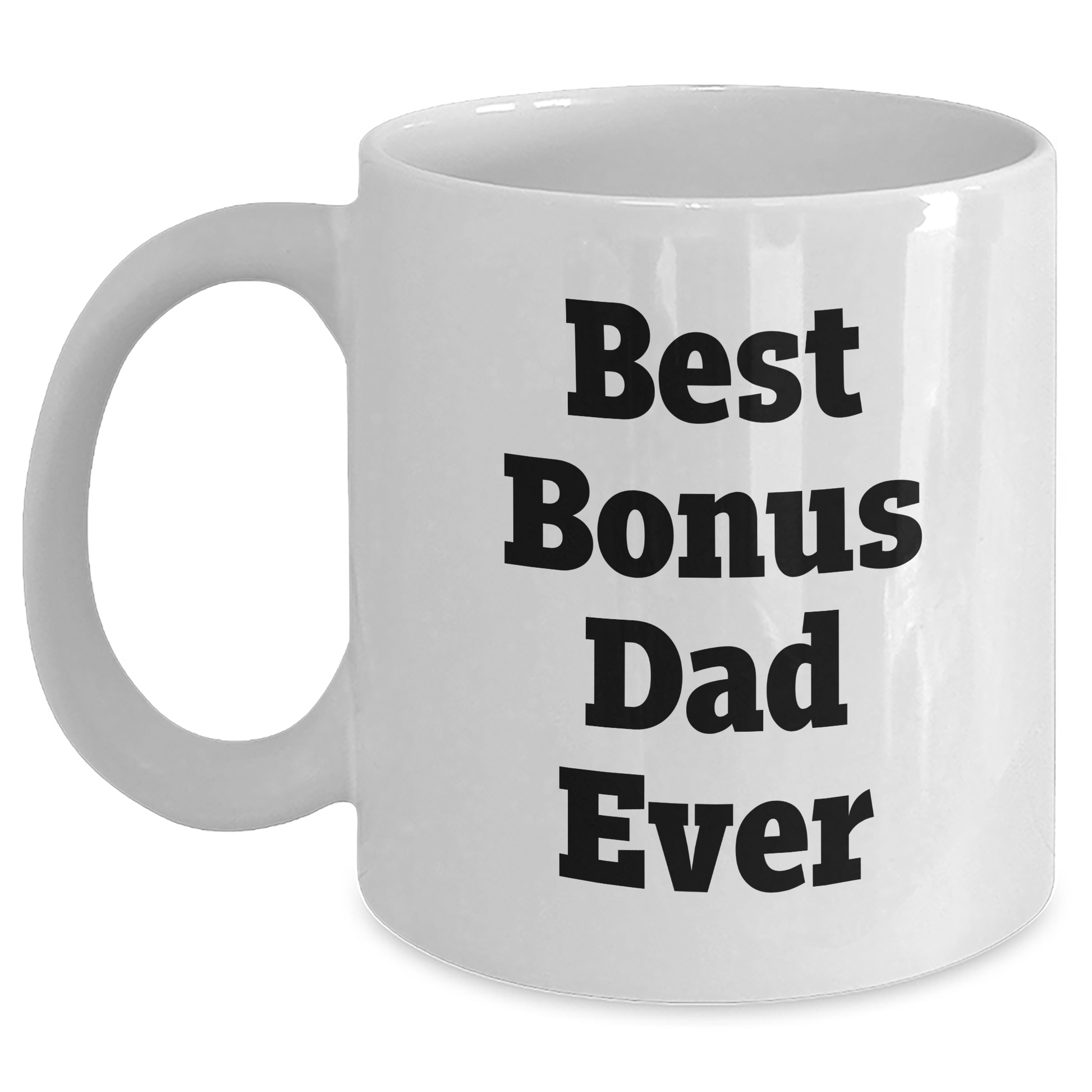 Funny Bonus Dad Gifts for Men - 'Best Bonus Dad Ever' Quote on White Coffee Mug - Unique Graduation Presents from Family, Friends, or Coworkers - Main