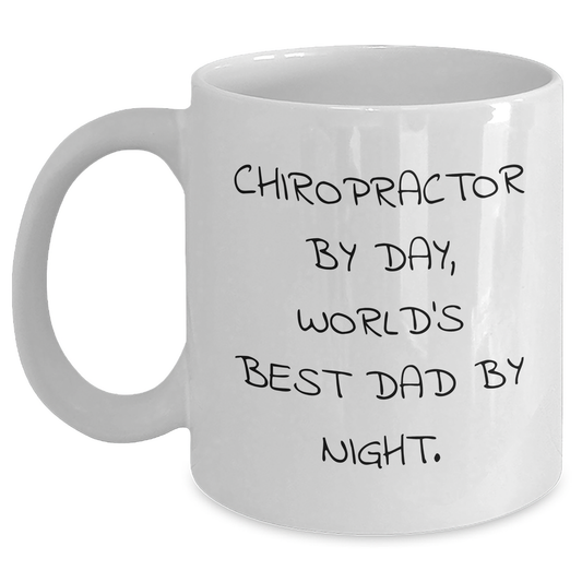 Chiropractor Humor White Coffee Mug, Gifts from Mom for Chiropractor By Day, World's Best Dad By Night. Graduation Unique Gifts - Main