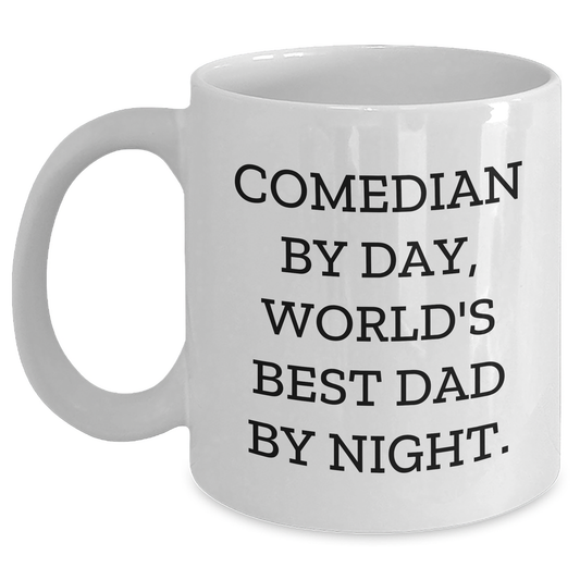 Comedian Gifts for Men, Comedian White Coffee Mug, Funny Quote for Graduation, 'Comedian By Day, World's Best Dad By Night', Gifts from Family for Comedian - Main