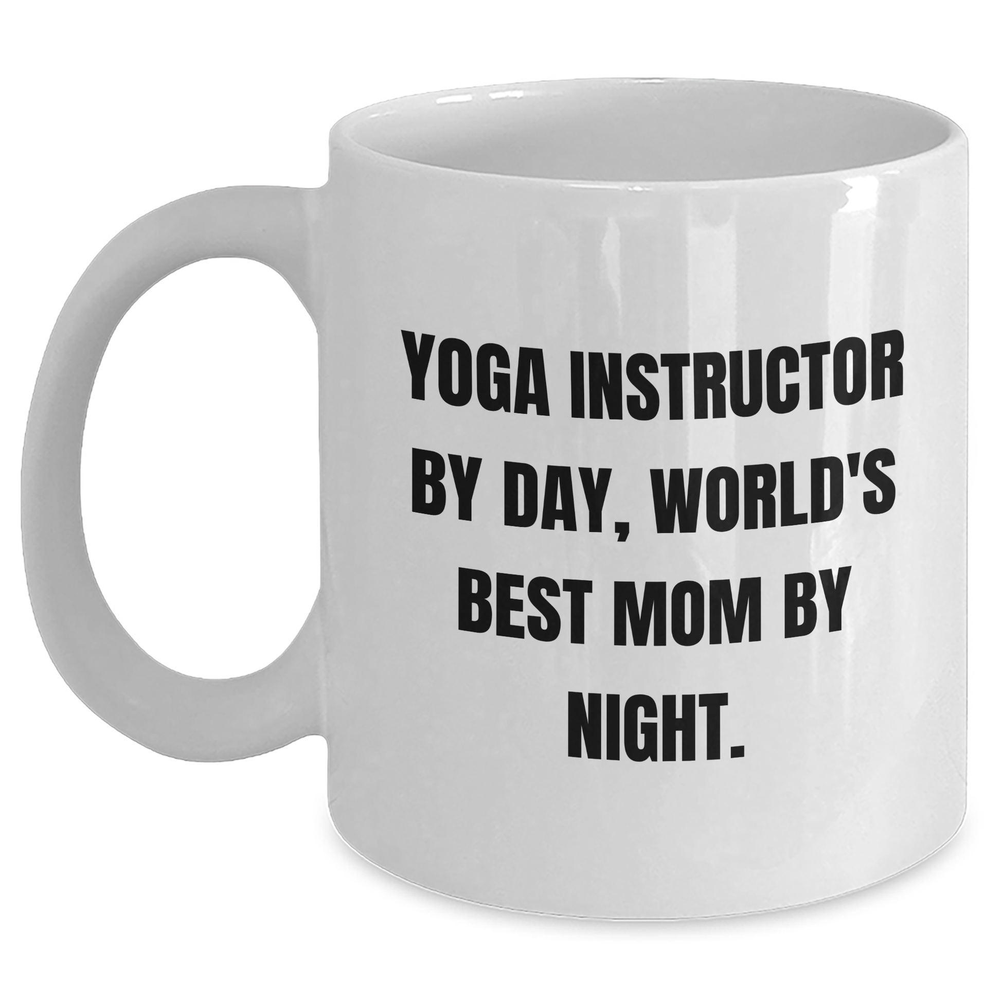 Yoga Instructor Gifts for Men, Funny White Coffee Mug for Graduation, Gifts from Mom - 'Yoga Instructor By Day, World's Best Mom By Night.' - Main