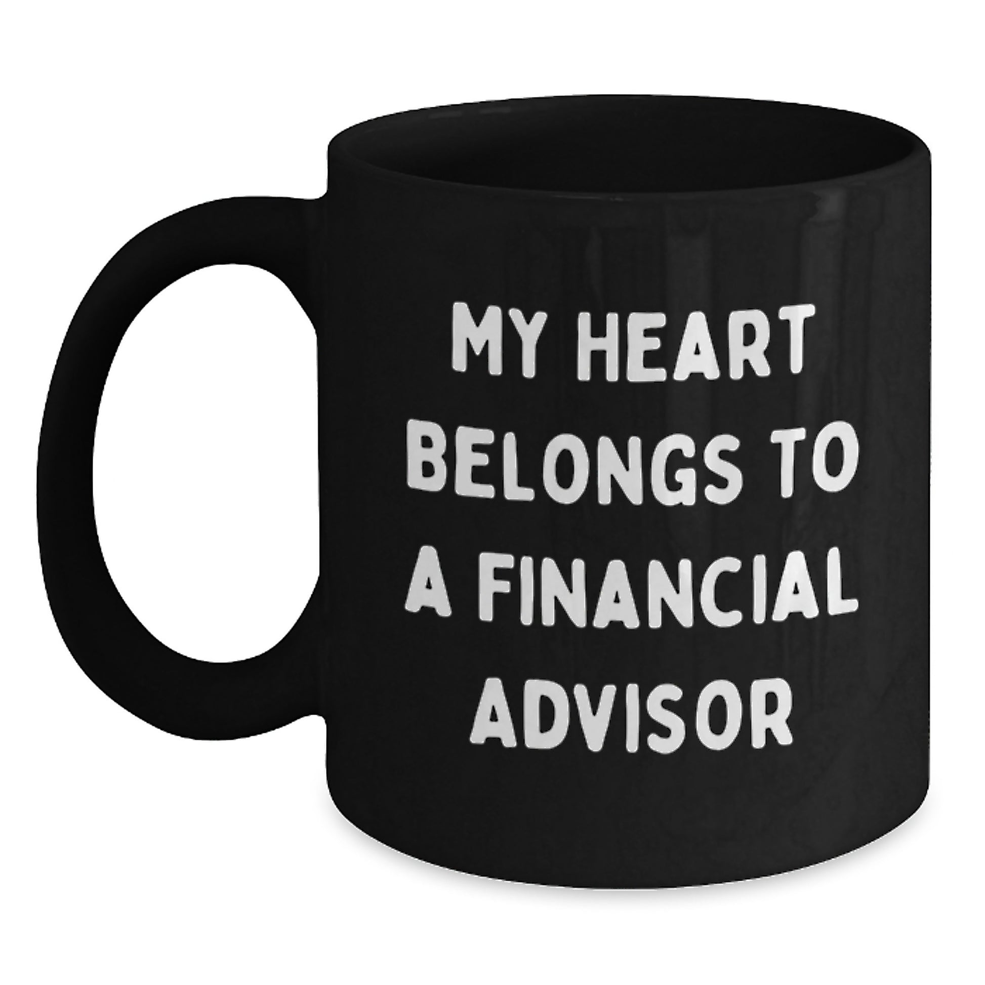 Funny Financial Advisor Gifts from Friends, Black Coffee Mug with 'My Heart Belongs To A Financial Advisor' Quote for Birthday, 11oz or 15oz Microwave Dishwasher Safe - Main