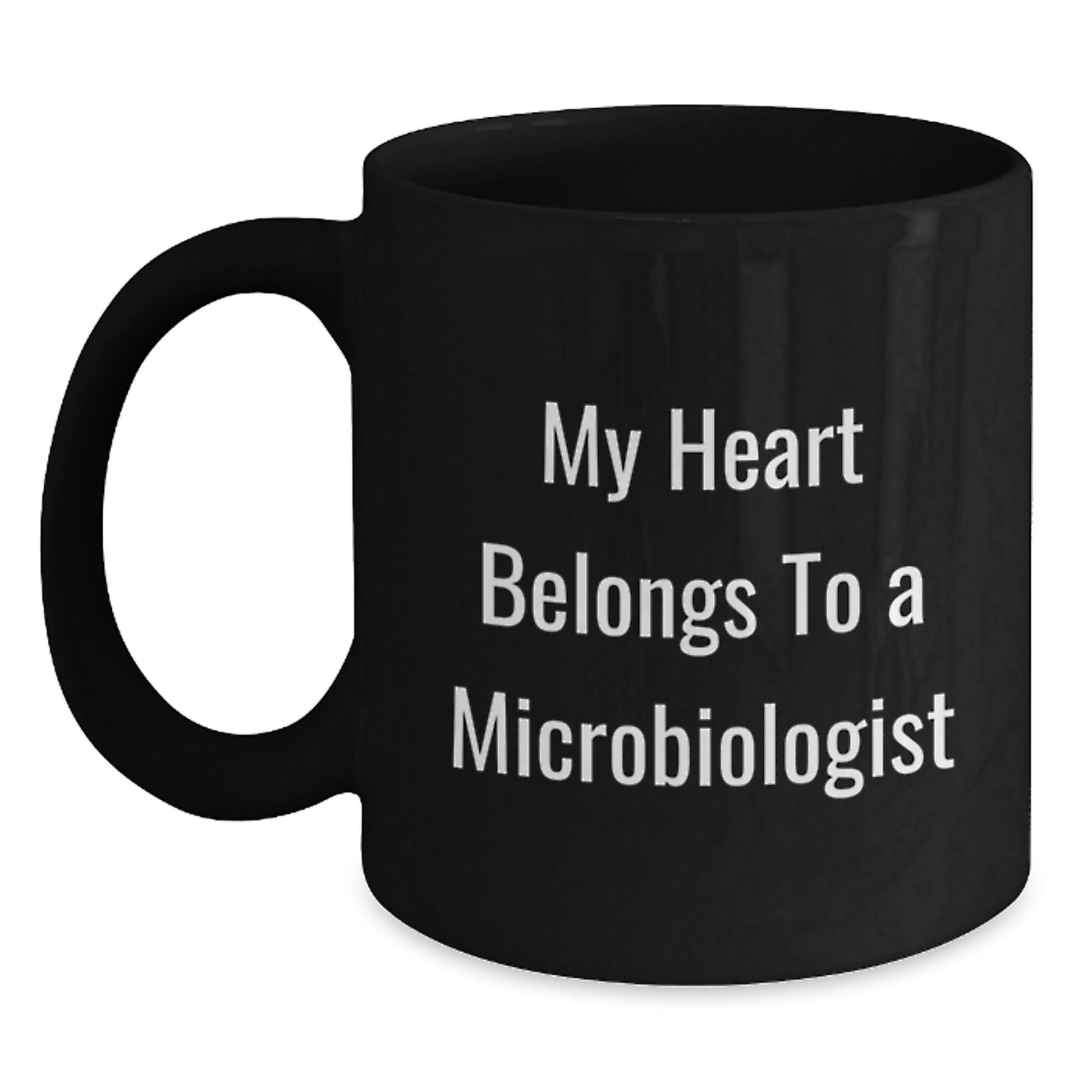 Funny Microbiologist Gifts from Friends - 'My Heart Belongs To A Microbiologist' Quote on Black Coffee Mug for Birthday - Main