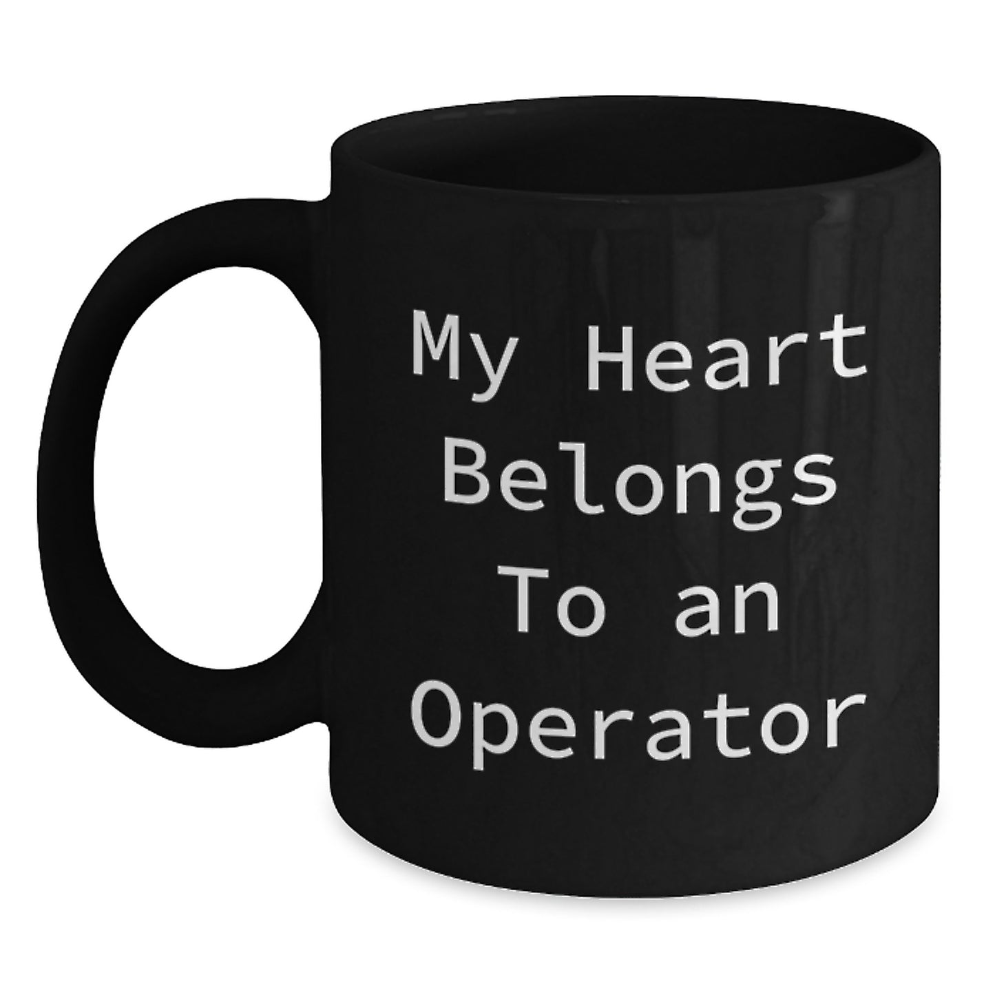 Operator Gifts from Friends - My Heart Belongs To An Operator Funny Black Coffee Mug for Birthday Unique Gifts - Main