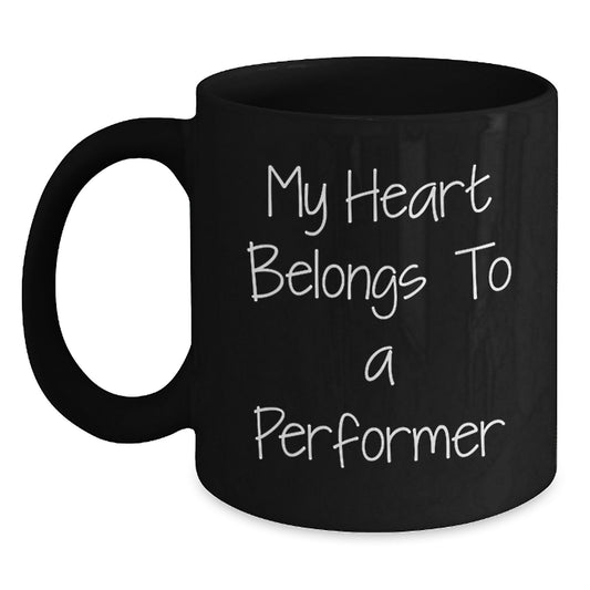 Funny Performer Gifts from Family to Him on Birthday, 'My Heart Belongs To A Performer' Quote on Black Coffee Mug - Main