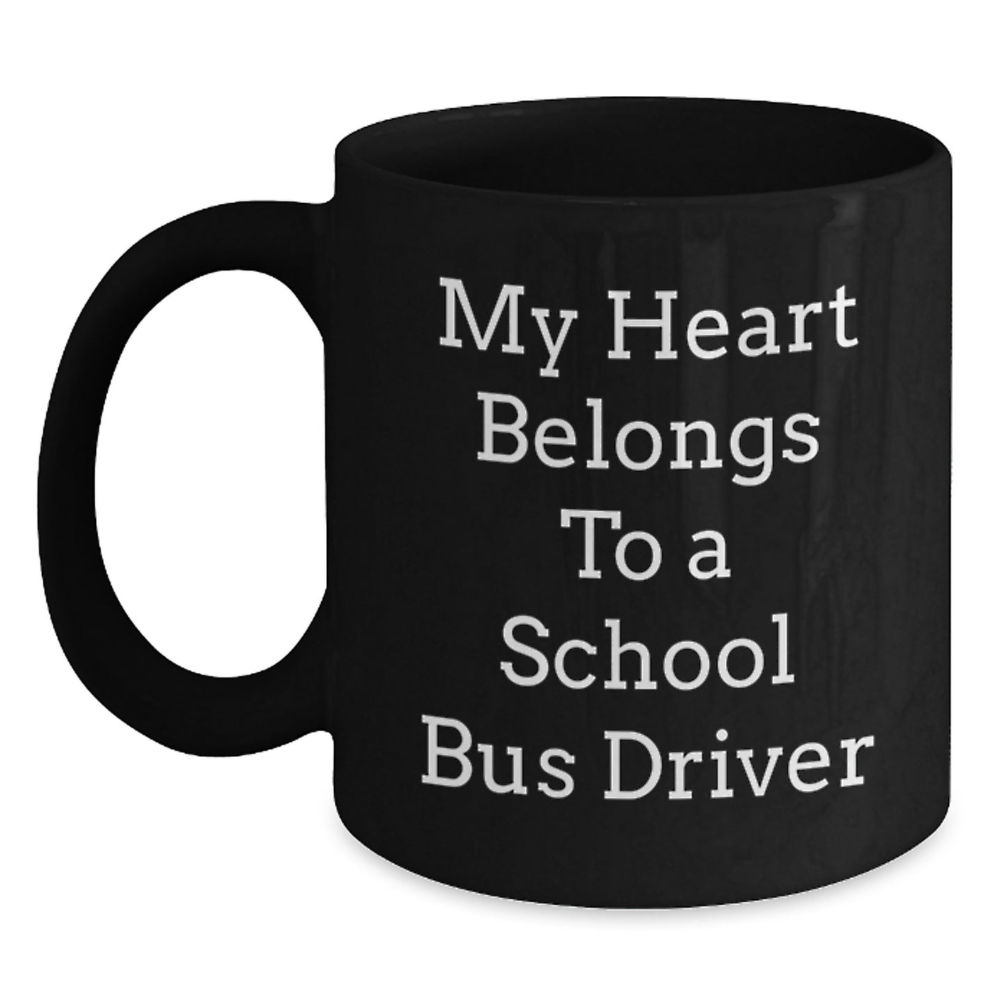 Funny School Bus Driver Gifts from Friends - 'My Heart Belongs To A School Bus Driver' Black Coffee Mug for Him or Her Birthday - Main