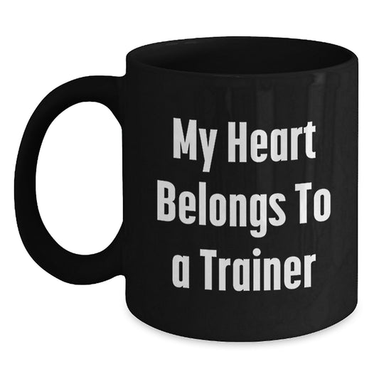 Funny Trainer Gifts, My Heart Belongs To A Trainer, Black Coffee Mug, Birthday Unique Gifts from Men to Trainer Friends - Main